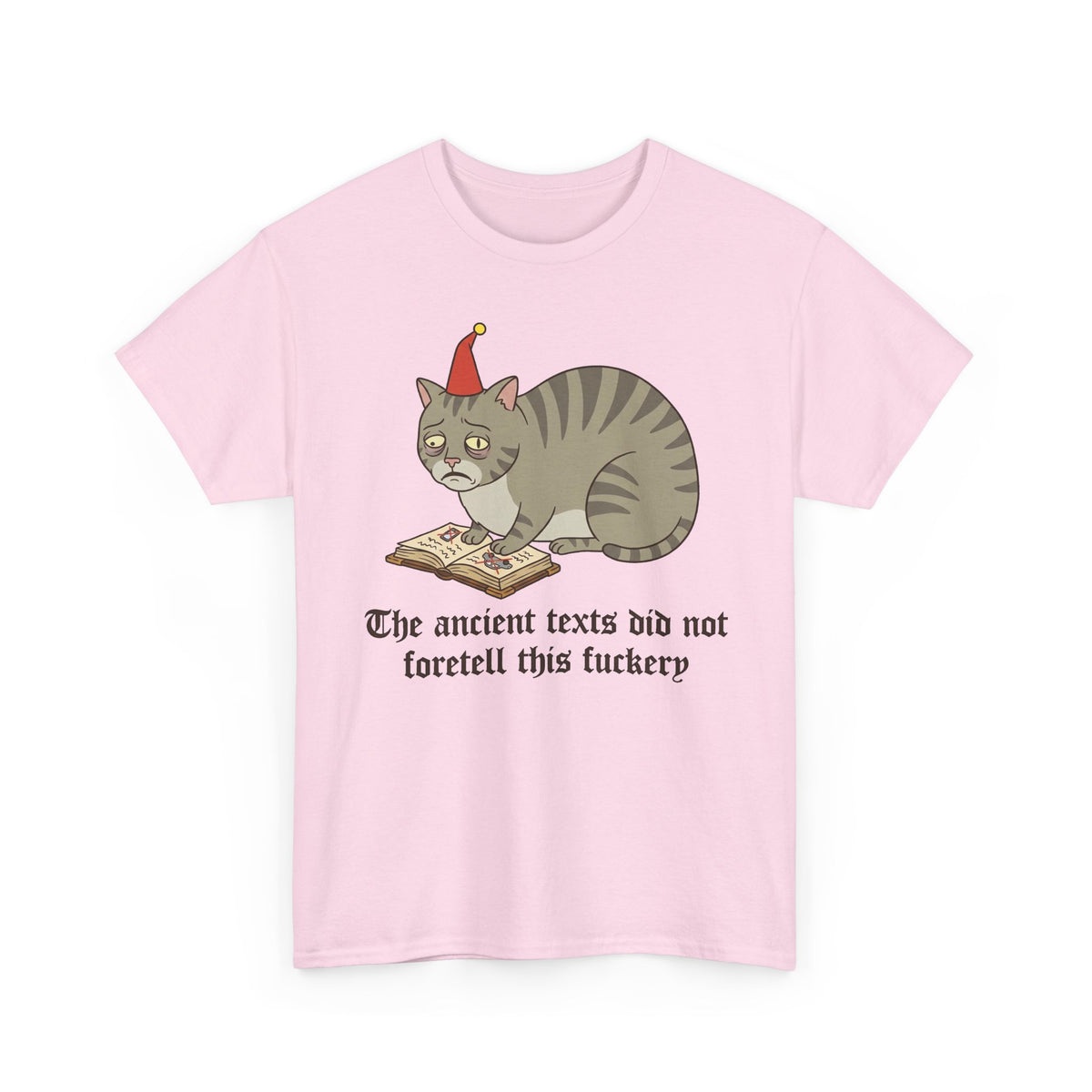 Funny Cat T-Shirt – "The ancient texts did not foretell this fuckery" Graphic Tee