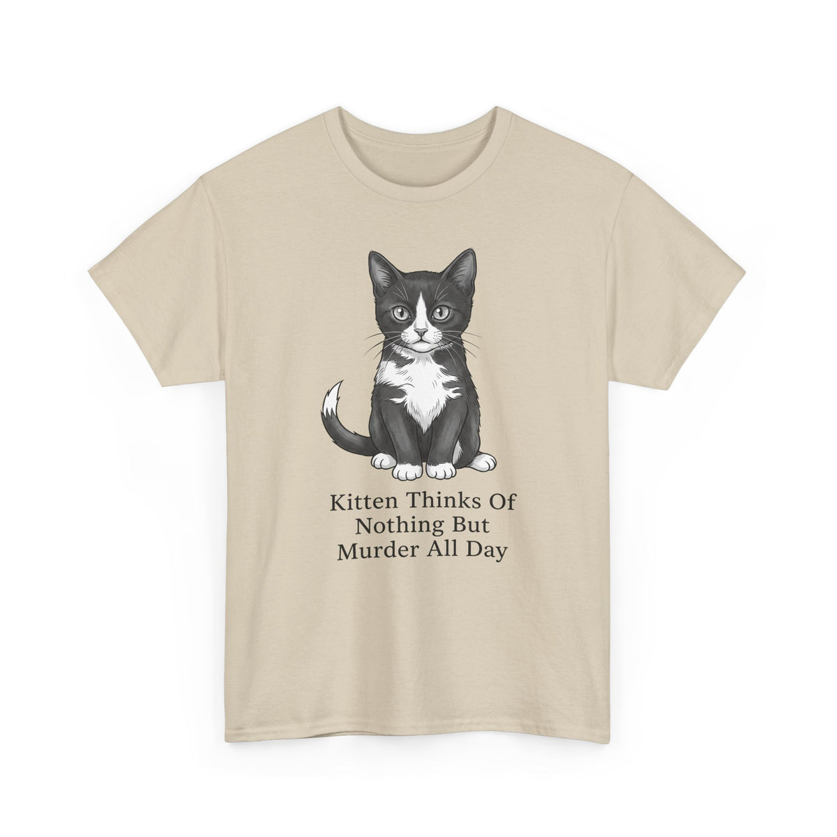 Kitten Thinks Of Nothing But Murder All Day T-Shirt — Funny Dark Humor Cat Tee