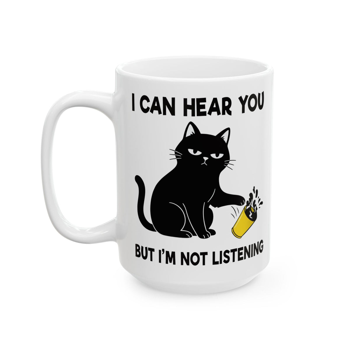 I Can Hear You But I'm Not Listening Funny Cat Ceramic Mug - Sarcastic Cat Lover Gift