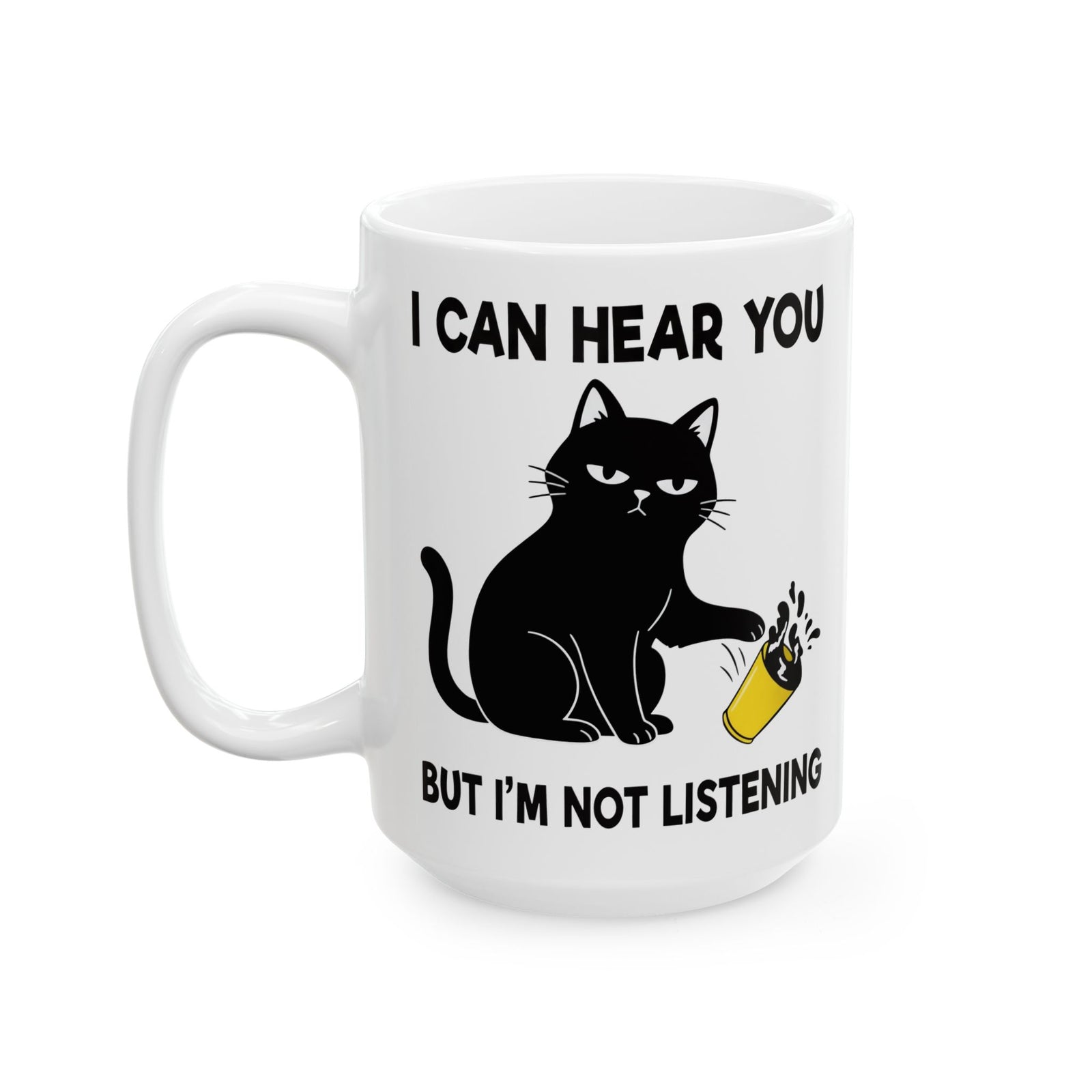 I Can Hear You But I'm Not Listening Funny Cat Ceramic Mug - Sarcastic Cat Lover Gift