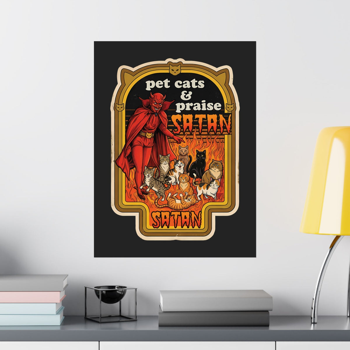 Pet Cats and Praise Satan Poster — Gothic Cat Lover Poster