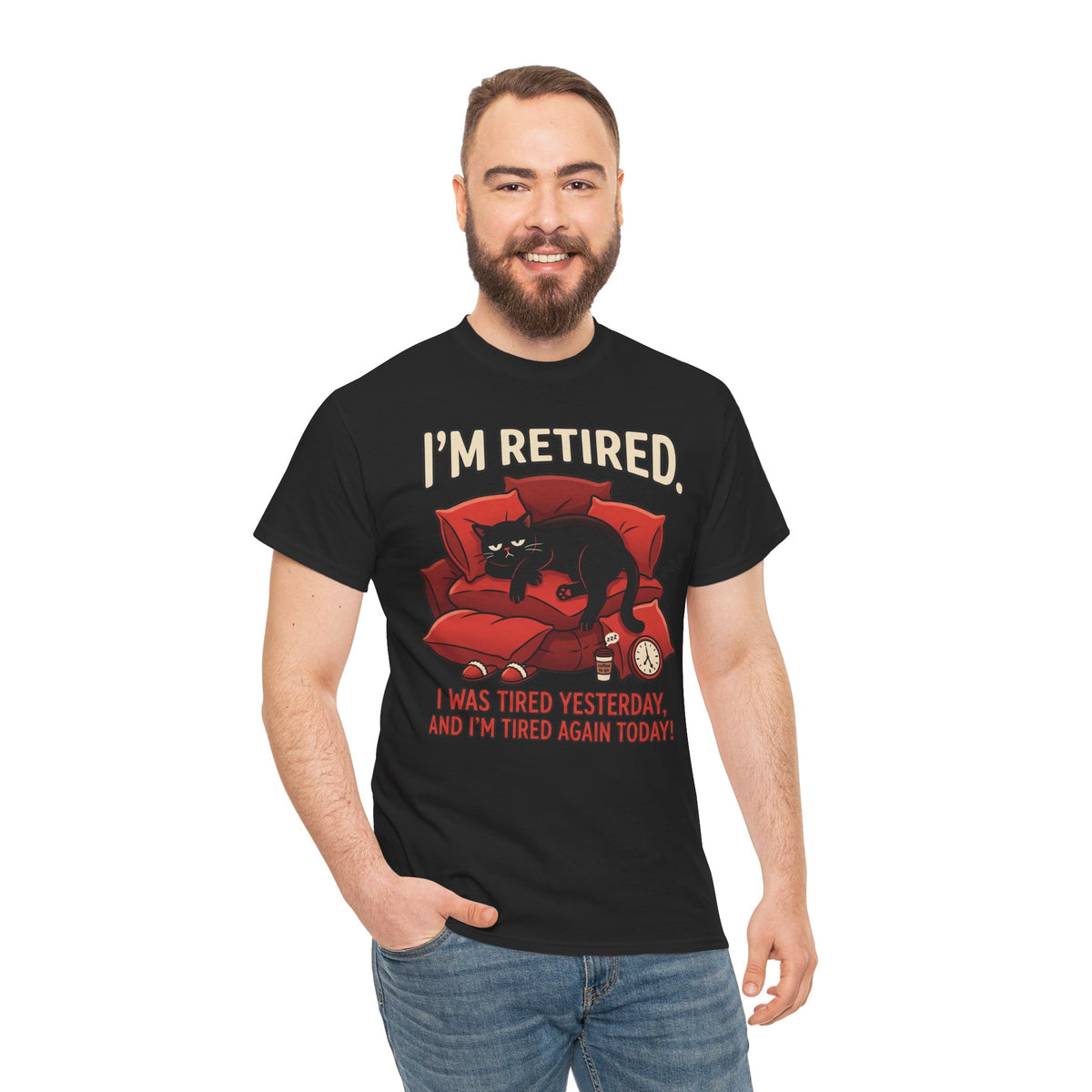 Retired Cat T-Shirt I'm Retired. I Was Tired Yesterday, And I'm Tired Again Today