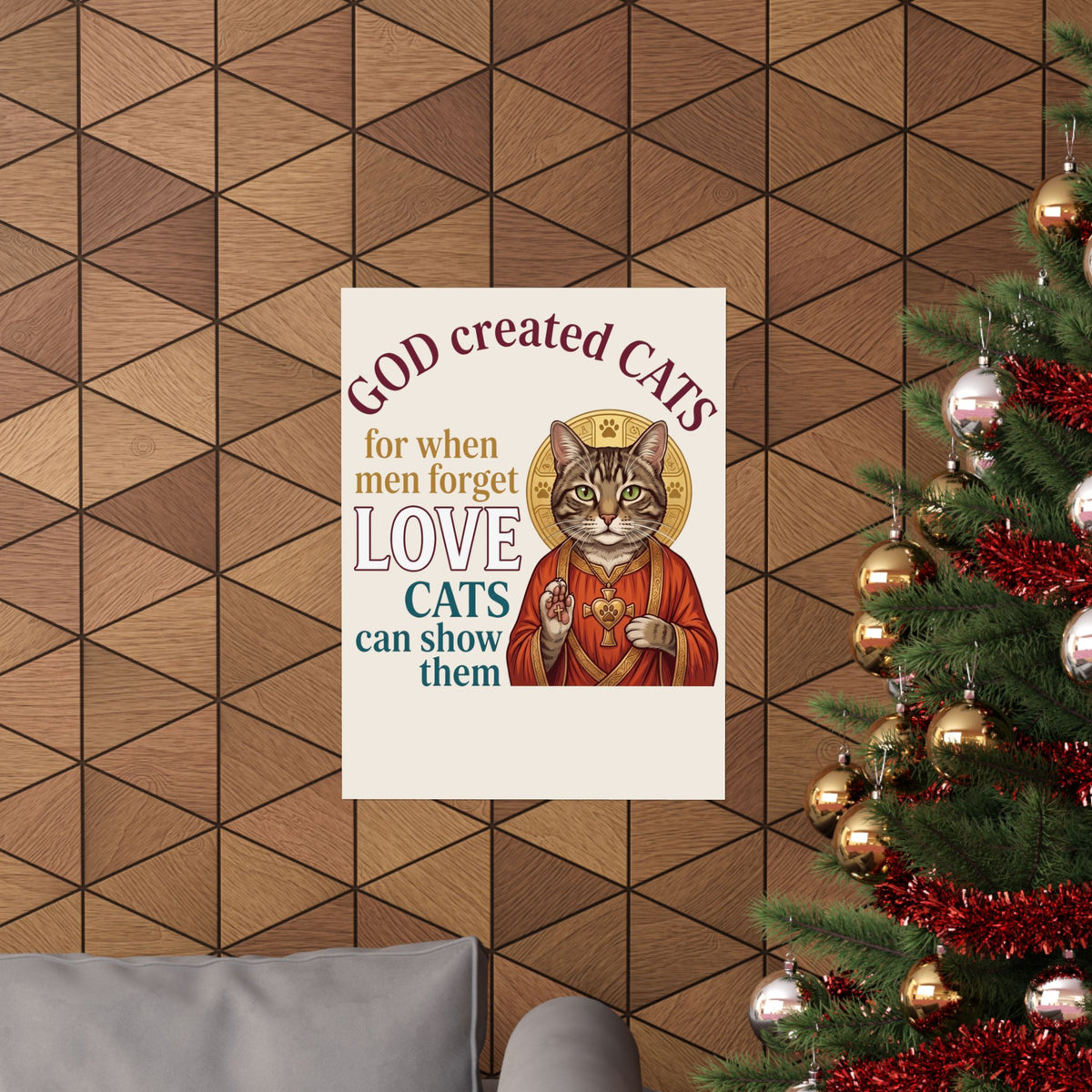 God Created Cats Poster — "For When Men Forget Love, Cats Can Show Them" Cat Lover Poster