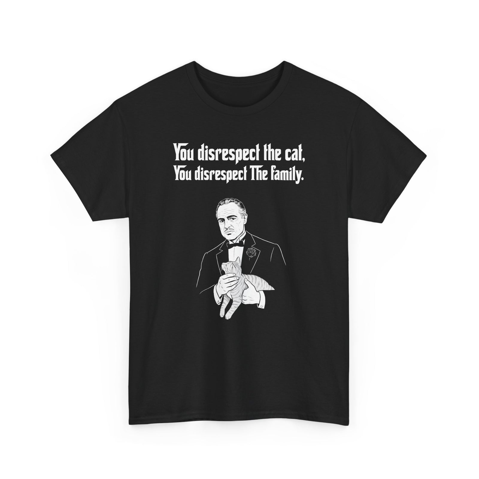 Cat Lovers Tee — "You Disrespect the Cat, You Disrespect the Family"