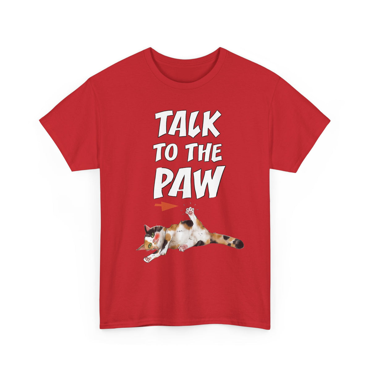 Talk To The Paw T-Shirt — Funny Sarcastic Calico Cat Tee
