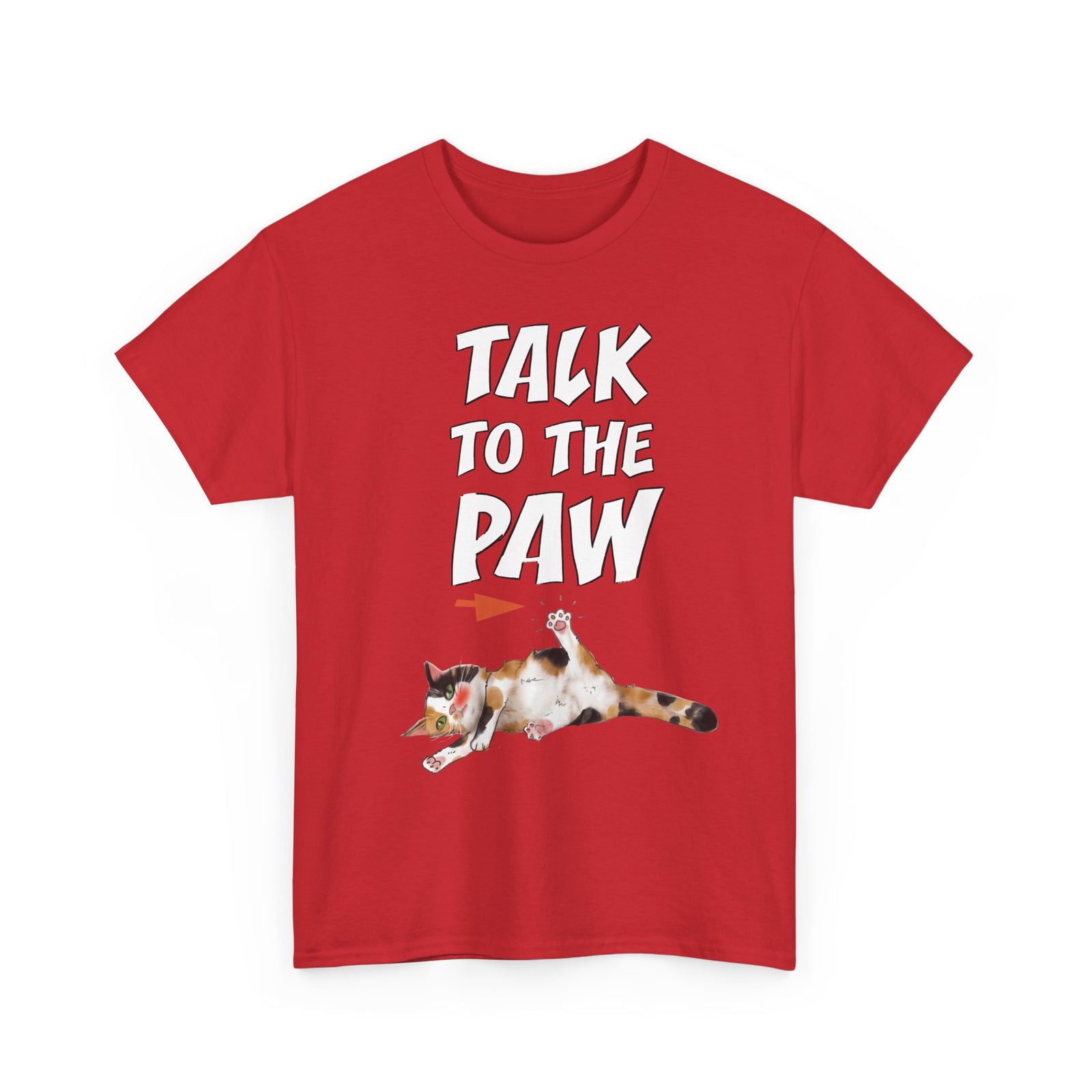 Talk To The Paw T-Shirt — Funny Sarcastic Calico Cat Tee