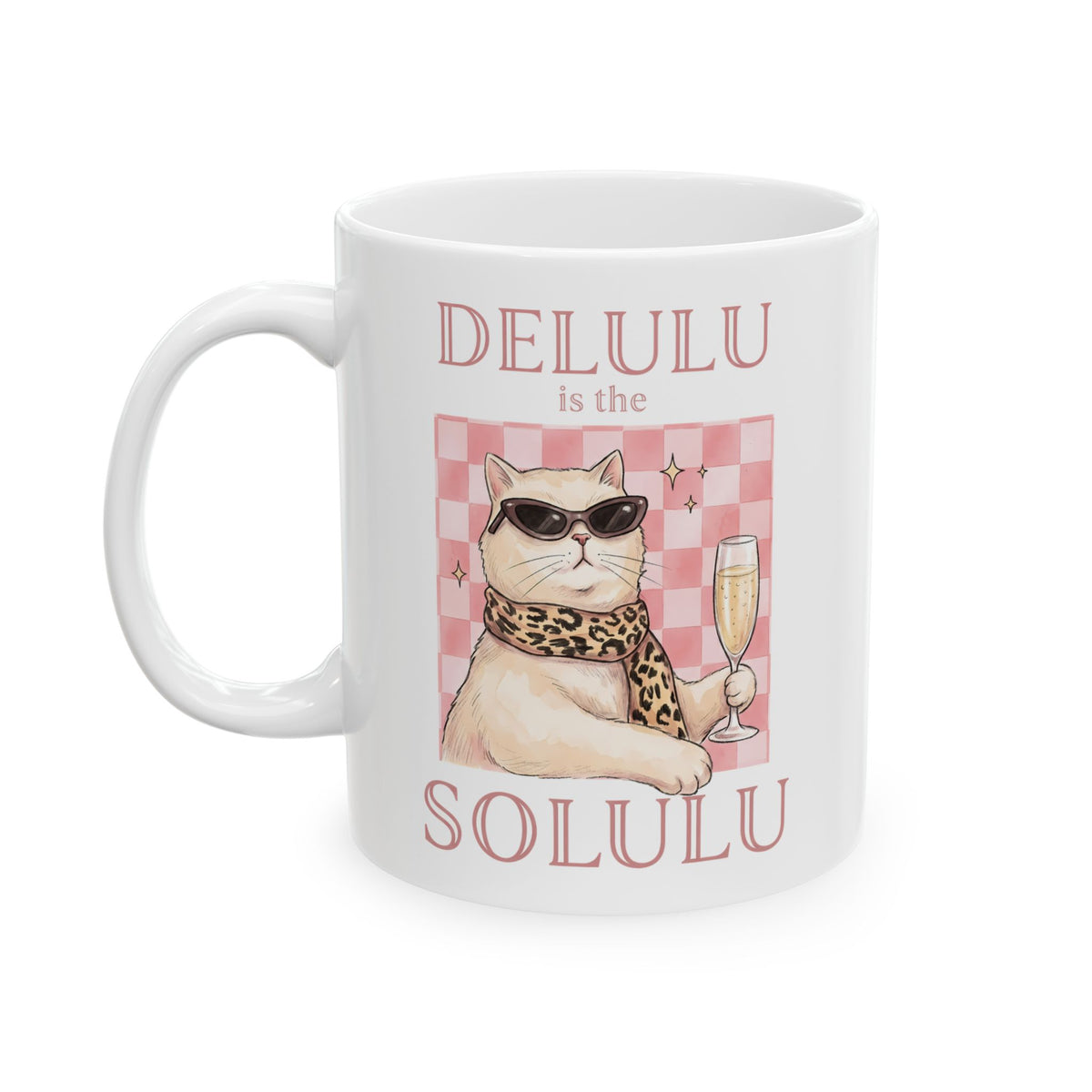 Delulu Is The Solulu Ceramic Mug — Funny Sassy Cat Champagne Graphic Mug
