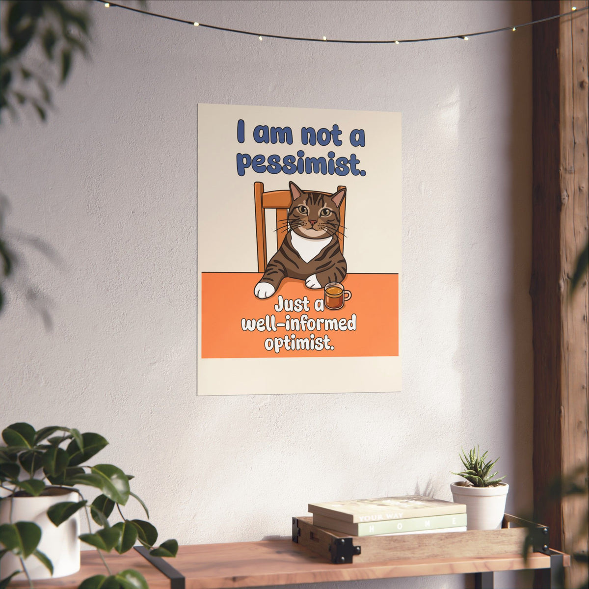 I Am Not A Pessimist Poster — Funny Well-Informed Optimist Cat Poster