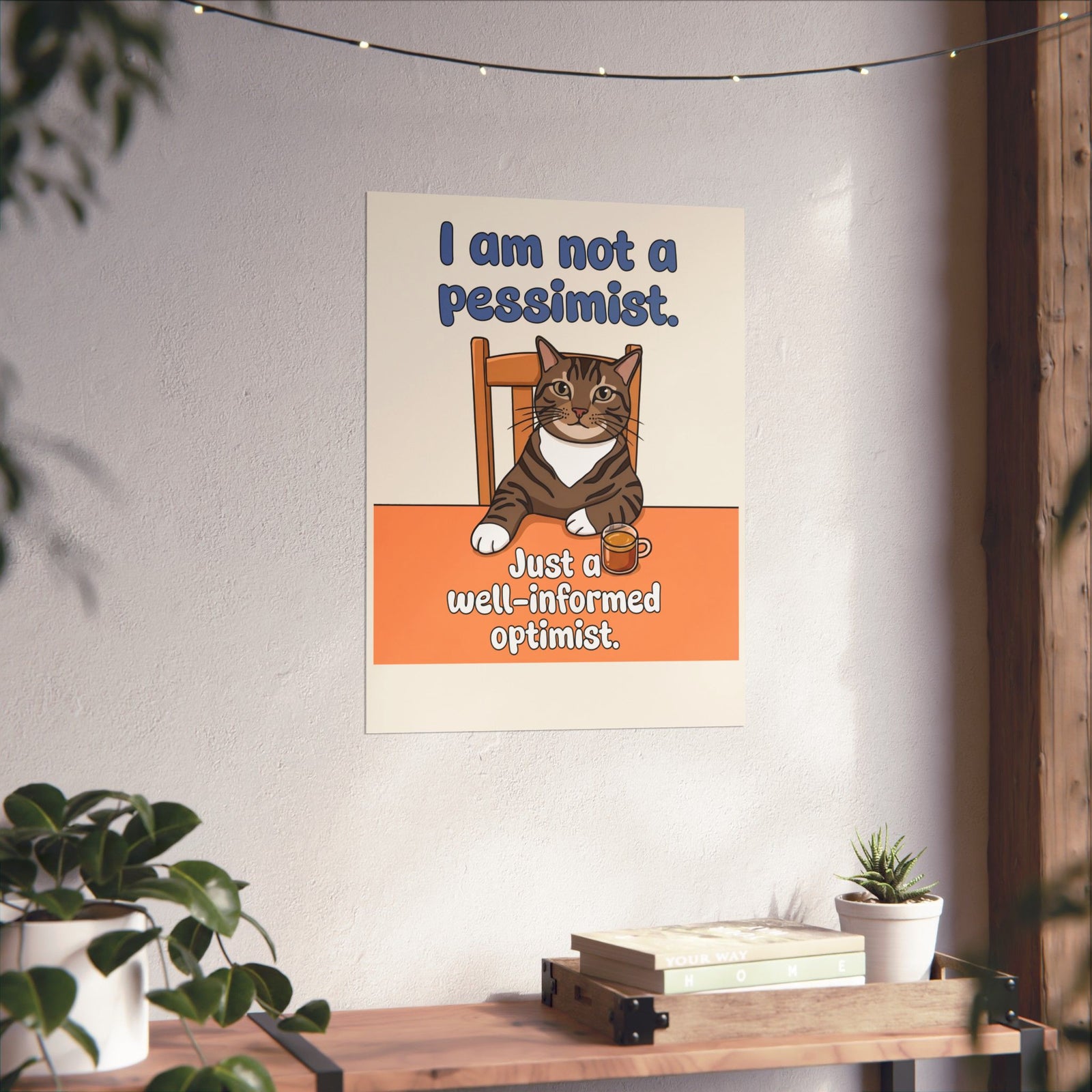 I Am Not A Pessimist Poster — Funny Well-Informed Optimist Cat Poster