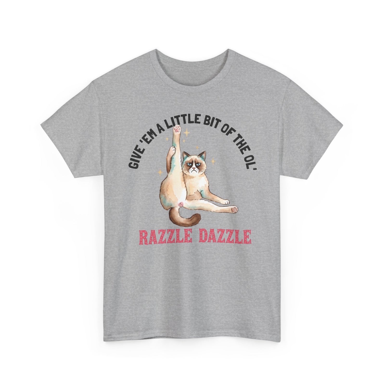 Give 'Em A Little Bit Of The Ol' Razzle Dazzle T-Shirt — Funny Grumpy Cat Leg Stretch Tee