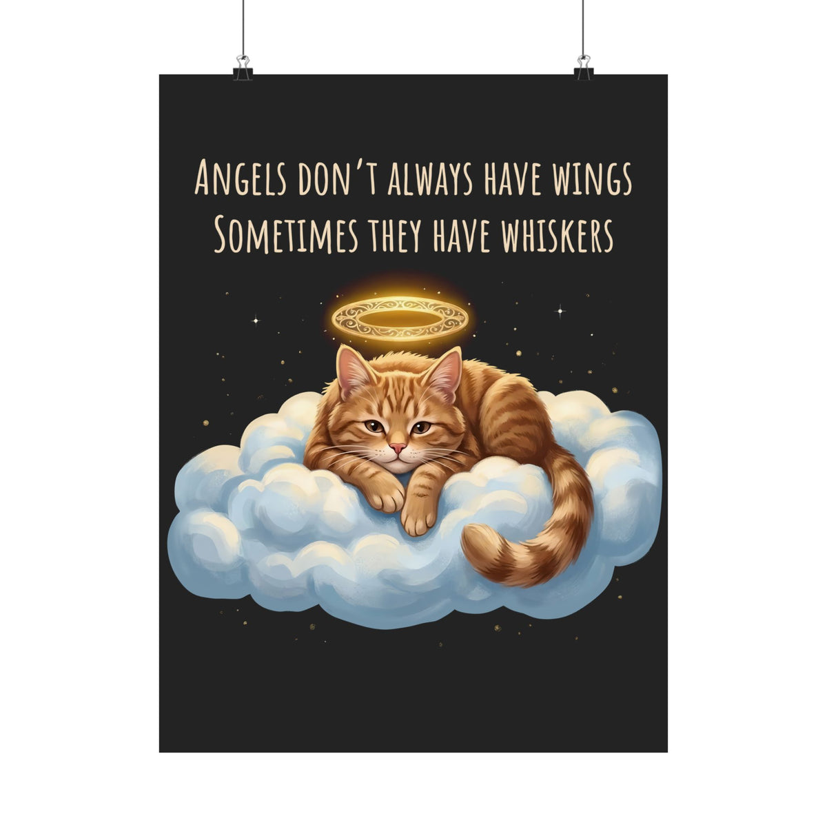 Cat Poster — "Angels Don't Always Have Wings, Sometimes They Have Whiskers"