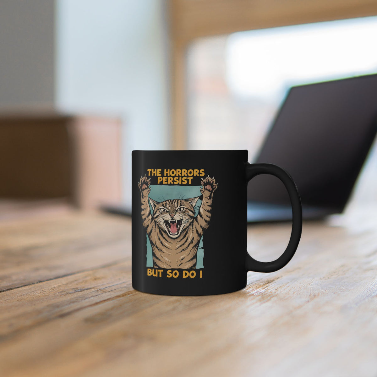 "The Horrors Persist But So Do I" Funny Screaming Cat Black Mug