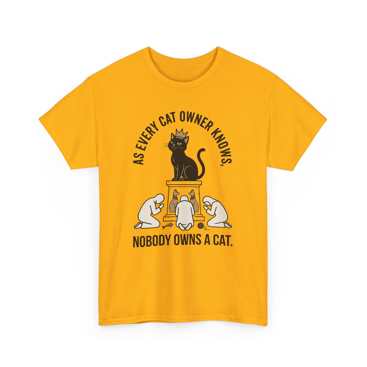 Nobody Owns a Cat T-Shirt — Funny Cat Owner Tee