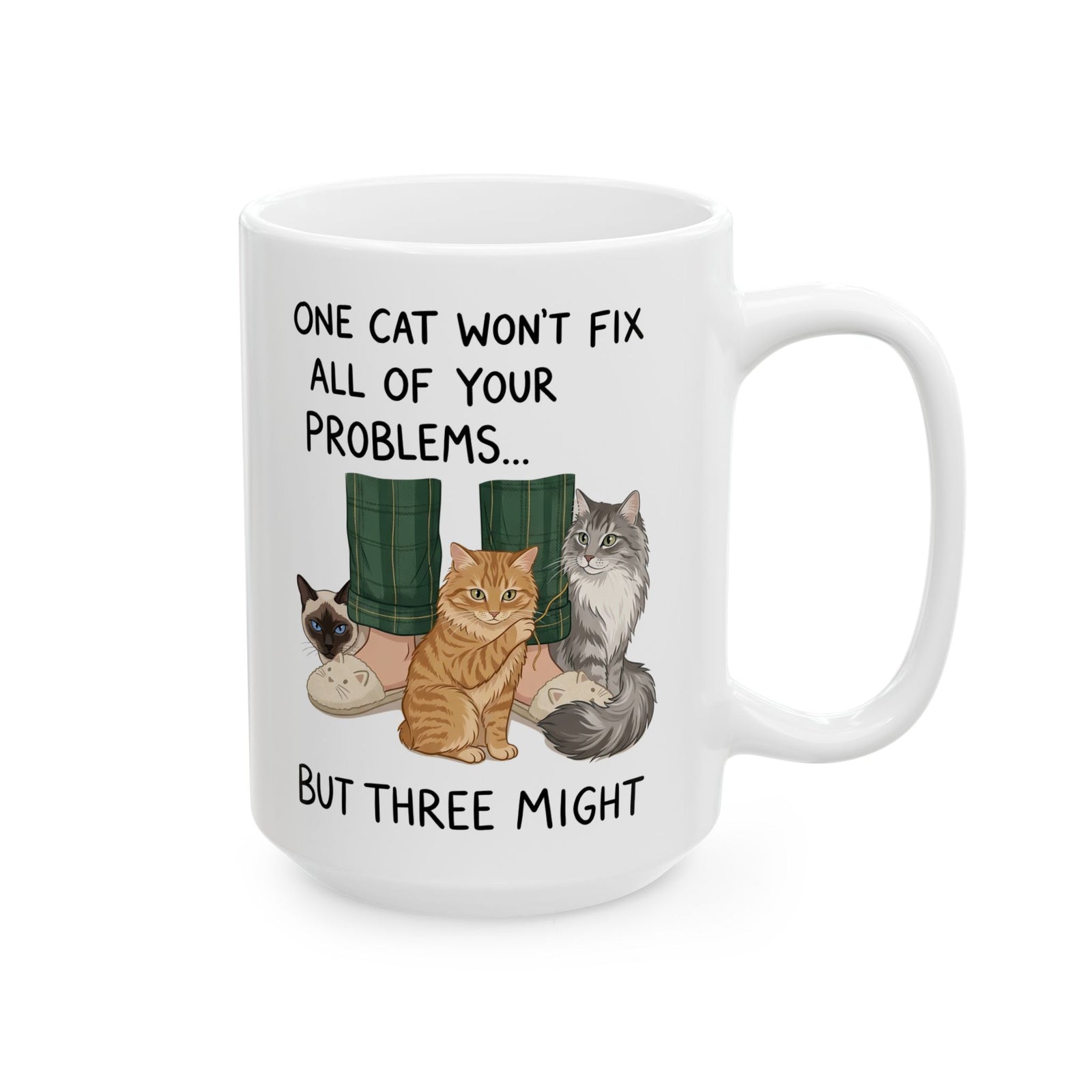 Three Cats Mug — "One Cat Won't Fix All Your Problems... But Three Might" Cat Lover Mug