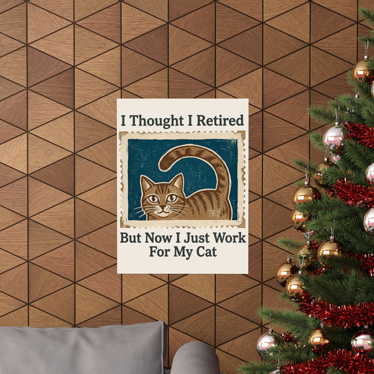 I Thought I Retired But Now I Just Work For My Cat Poster
