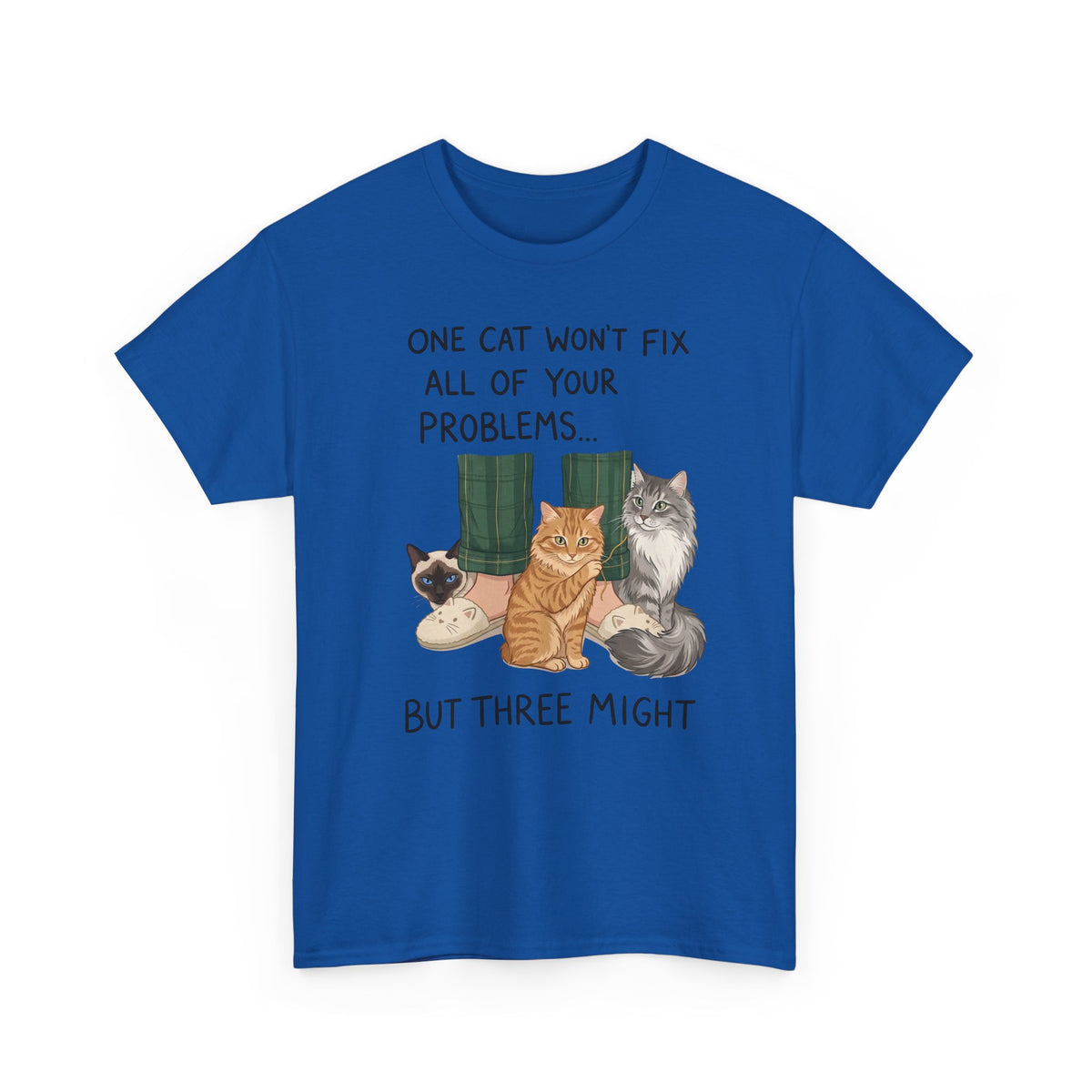 Three Cats Tee — "One Cat Won't Fix All Your Problems... But Three Might" Cat Lover Shirt