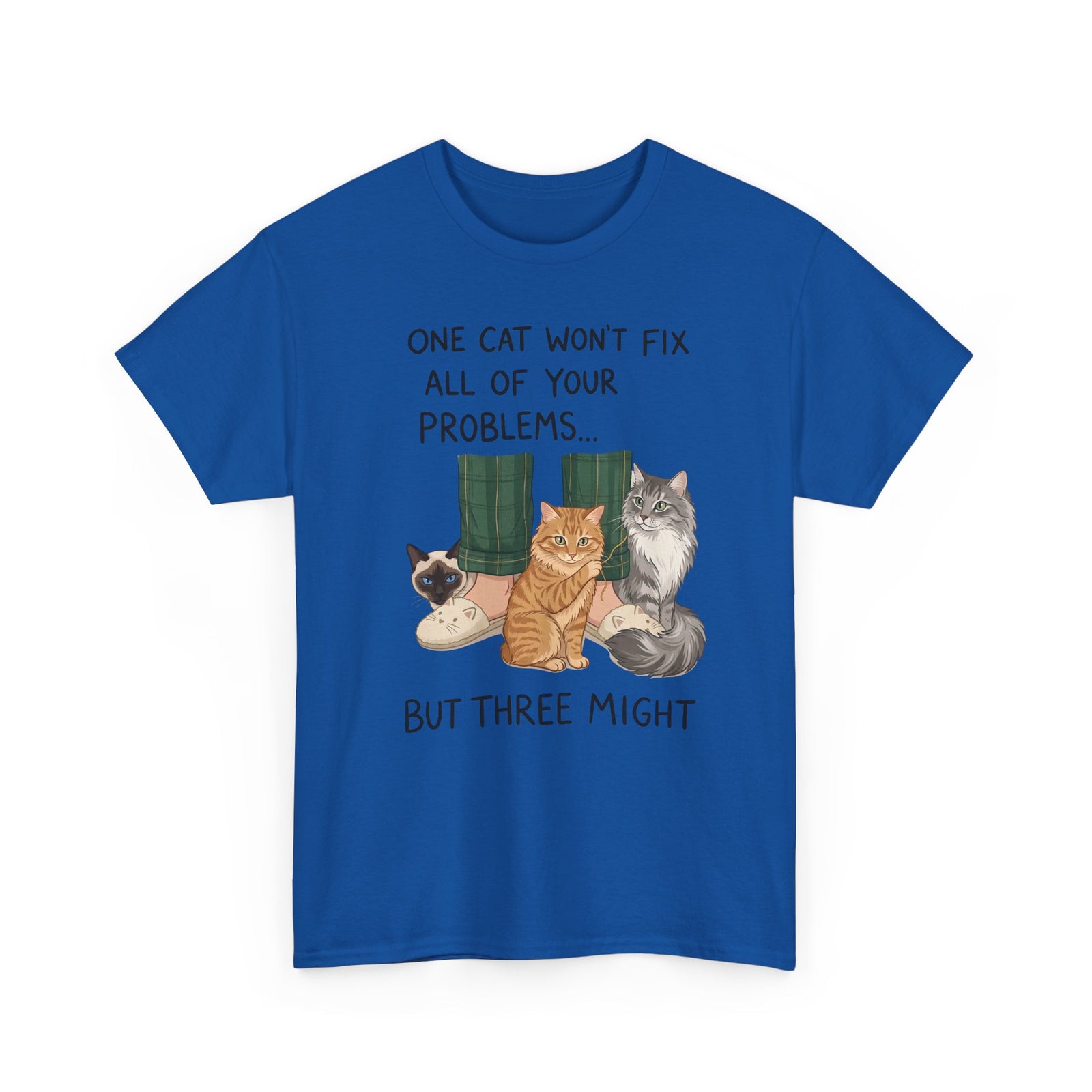 Three Cats Tee — "One Cat Won't Fix All Your Problems... But Three Might" Cat Lover Shirt