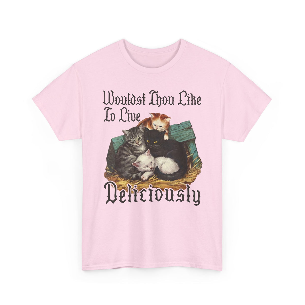 Wouldst Thou Like To Live Deliciously? Cat T-Shirt