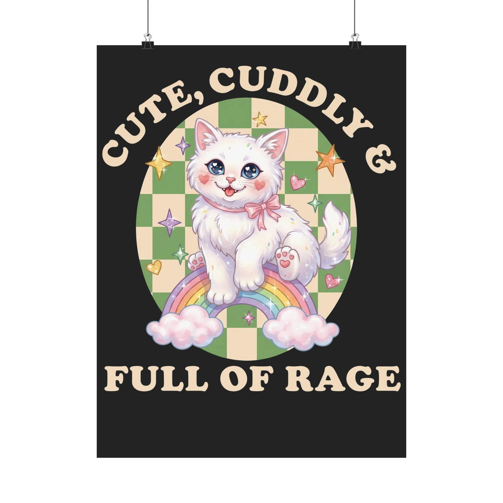 Cute Cuddly & Full of Rage Poster — Funny Kawaii Kitten Graphic Poster