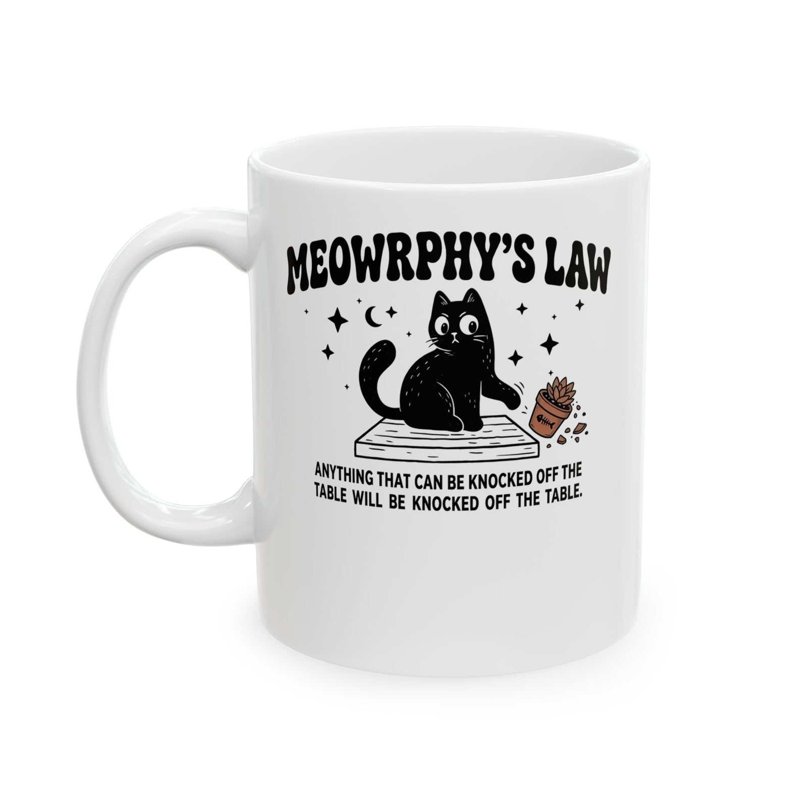 Meowrphy's Law Ceramic Mug — Funny Cat Quote Mug for Cat Lovers