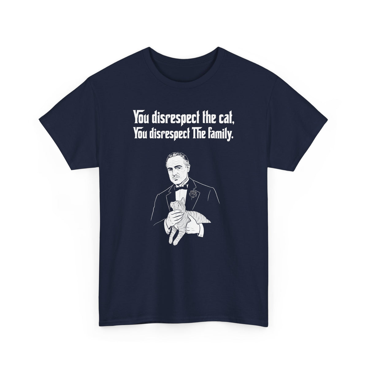 Cat Lovers Tee — "You Disrespect the Cat, You Disrespect the Family"