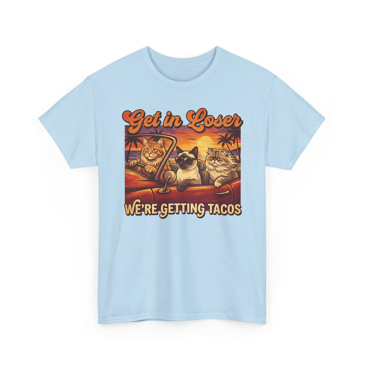 Get In Losers We're Getting Tacos Cats T-Shirt