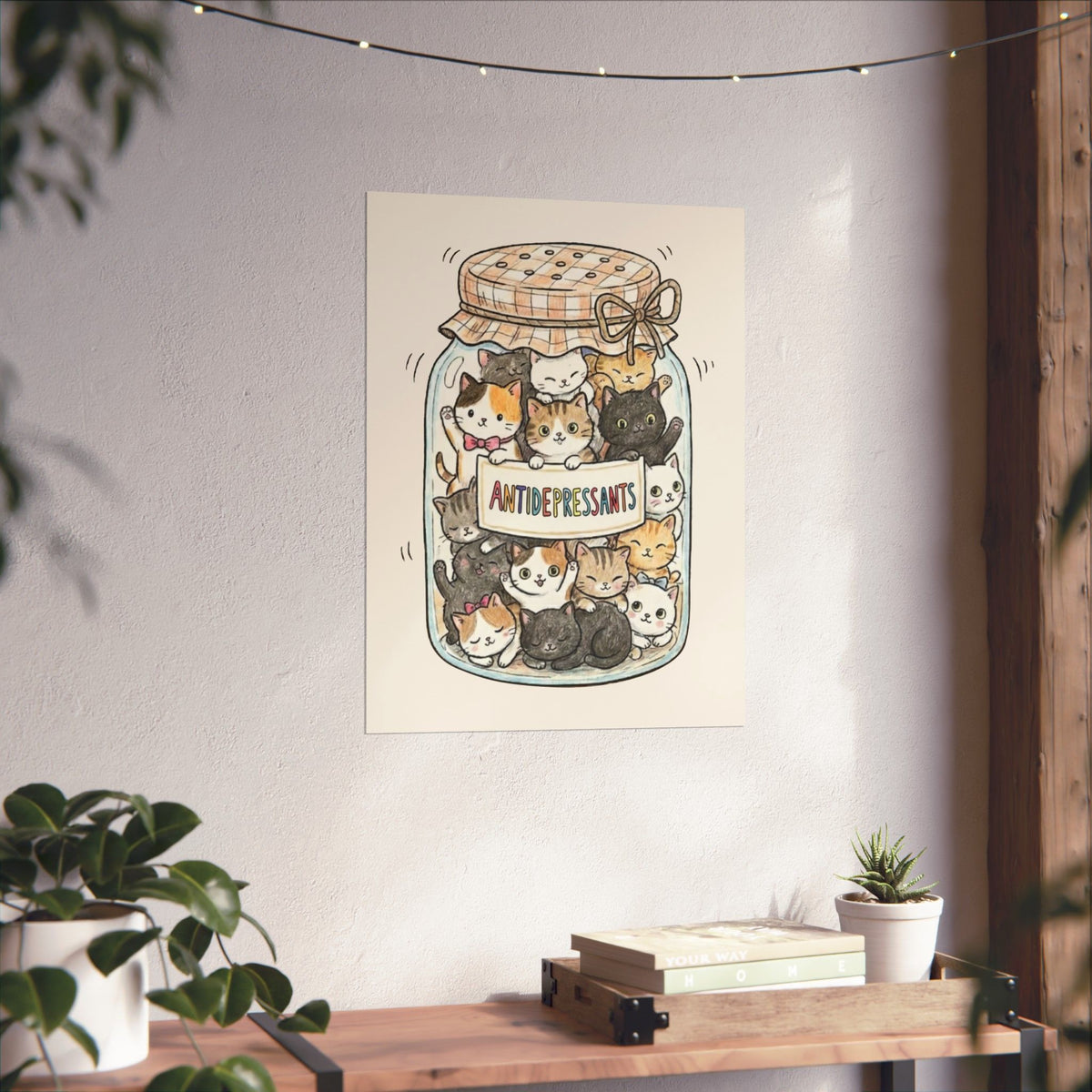Cats Are My Antidepressants Poster — Funny Cat Lover Poster