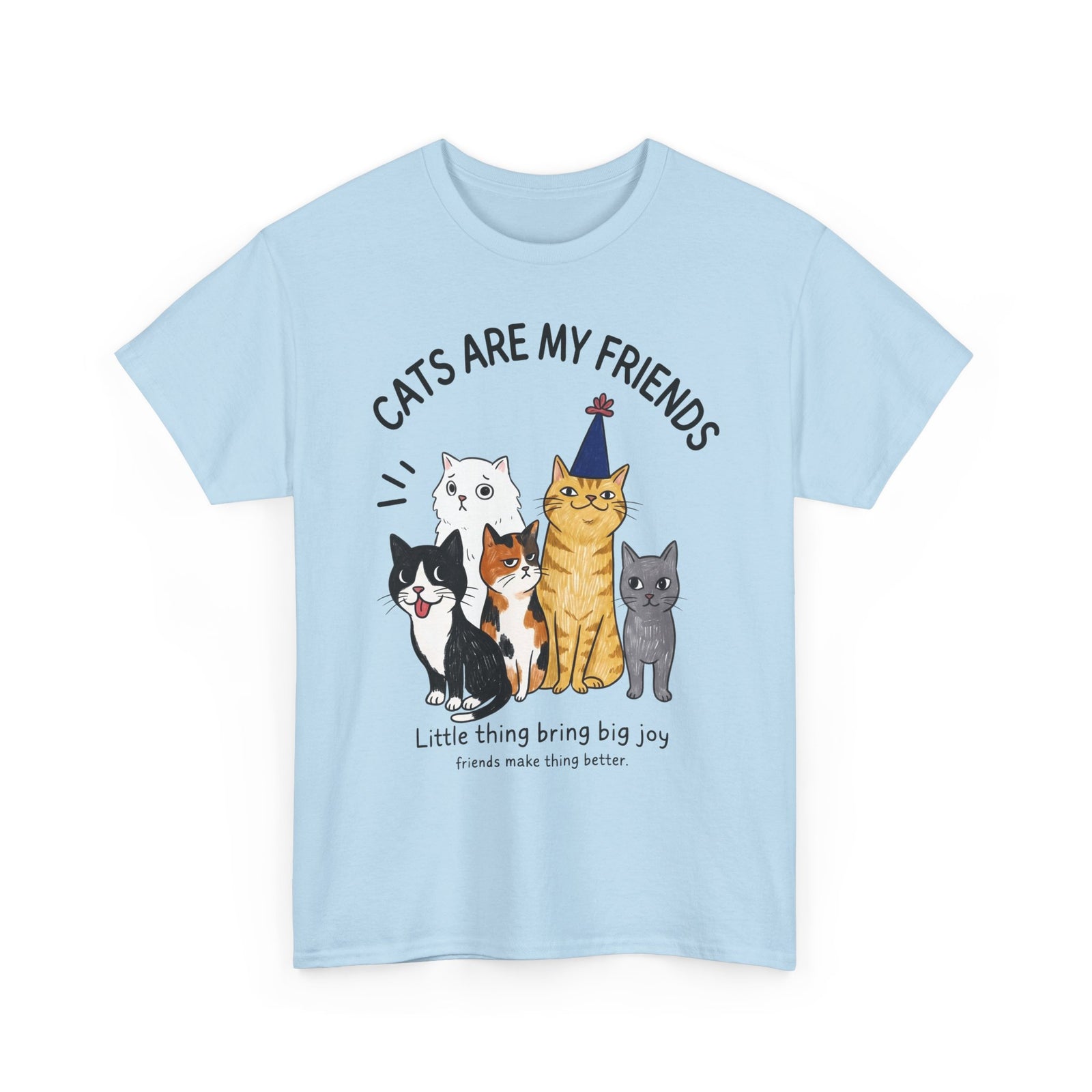 Cats Are My Friends T-Shirt — Funny Whimsical Expressive Cat Crew Tee