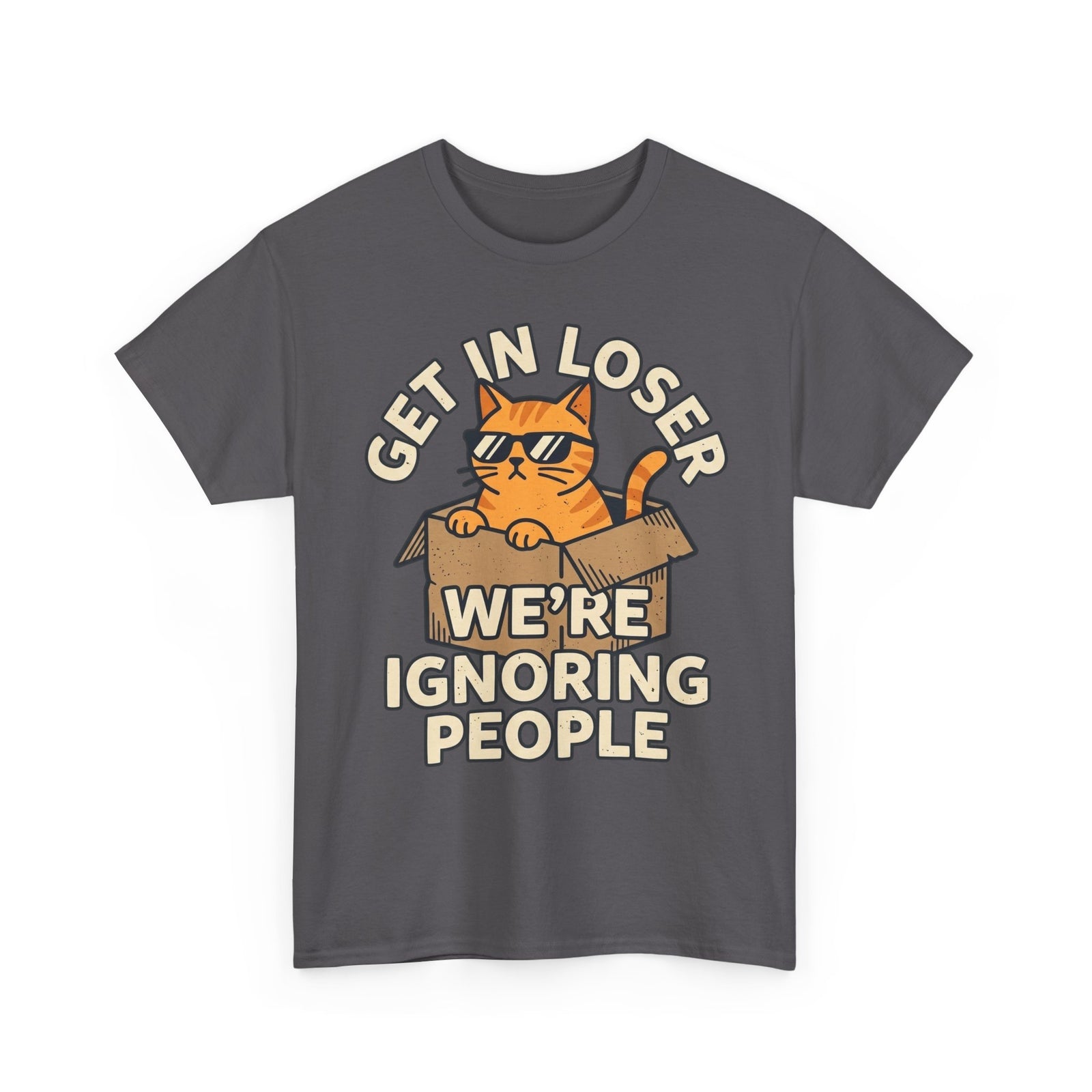 Get In Loser, We're Ignoring People Funny Cat Graphic Tee