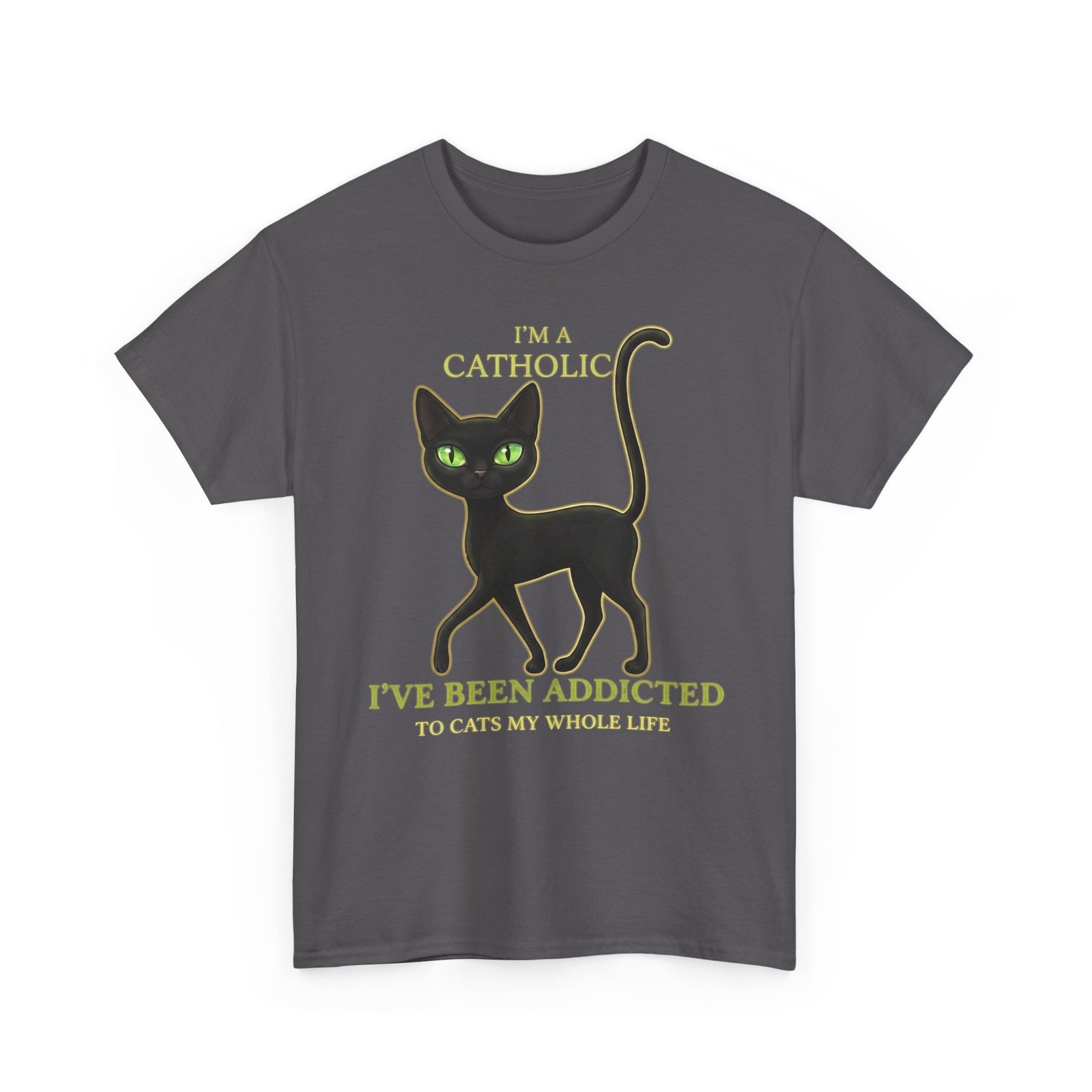 Catholic Addicted to Cats T-Shirt — I'm a Catholic Addicted to Cats Tee