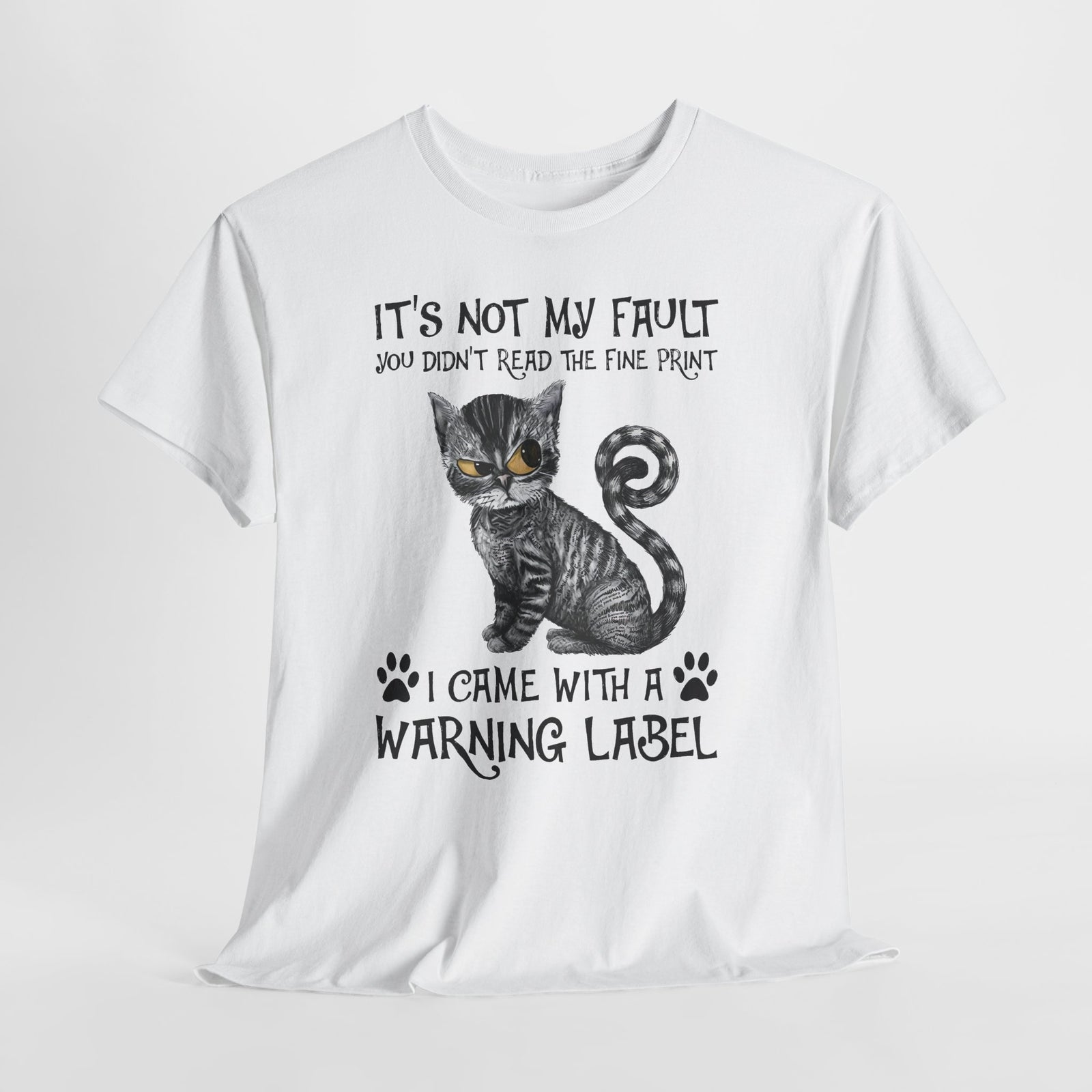 Cat Warning Label T-Shirt — "It's Not My Fault I Came With a Warning Label" Cute Funny Cat Tee