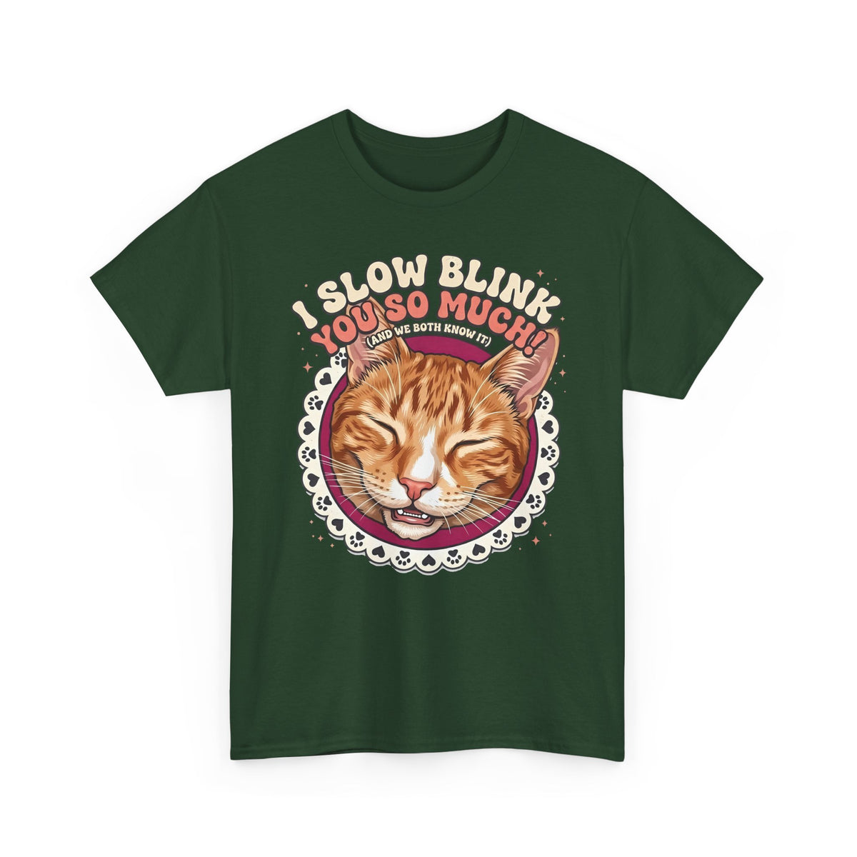 I Slow Blink You So Much Cat Lover T-Shirt