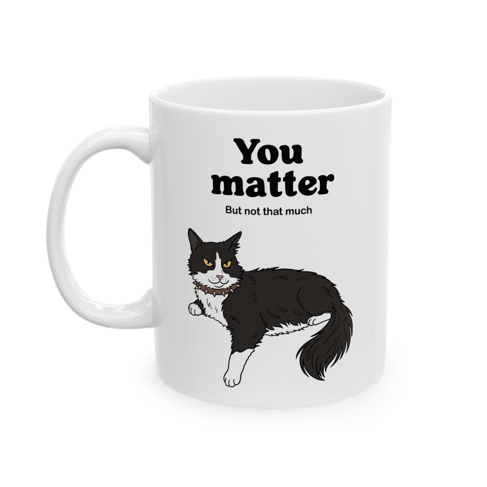 You Matter But Not That Much Ceramic Mug — Funny Sarcastic Tuxedo Cat Graphic Mug