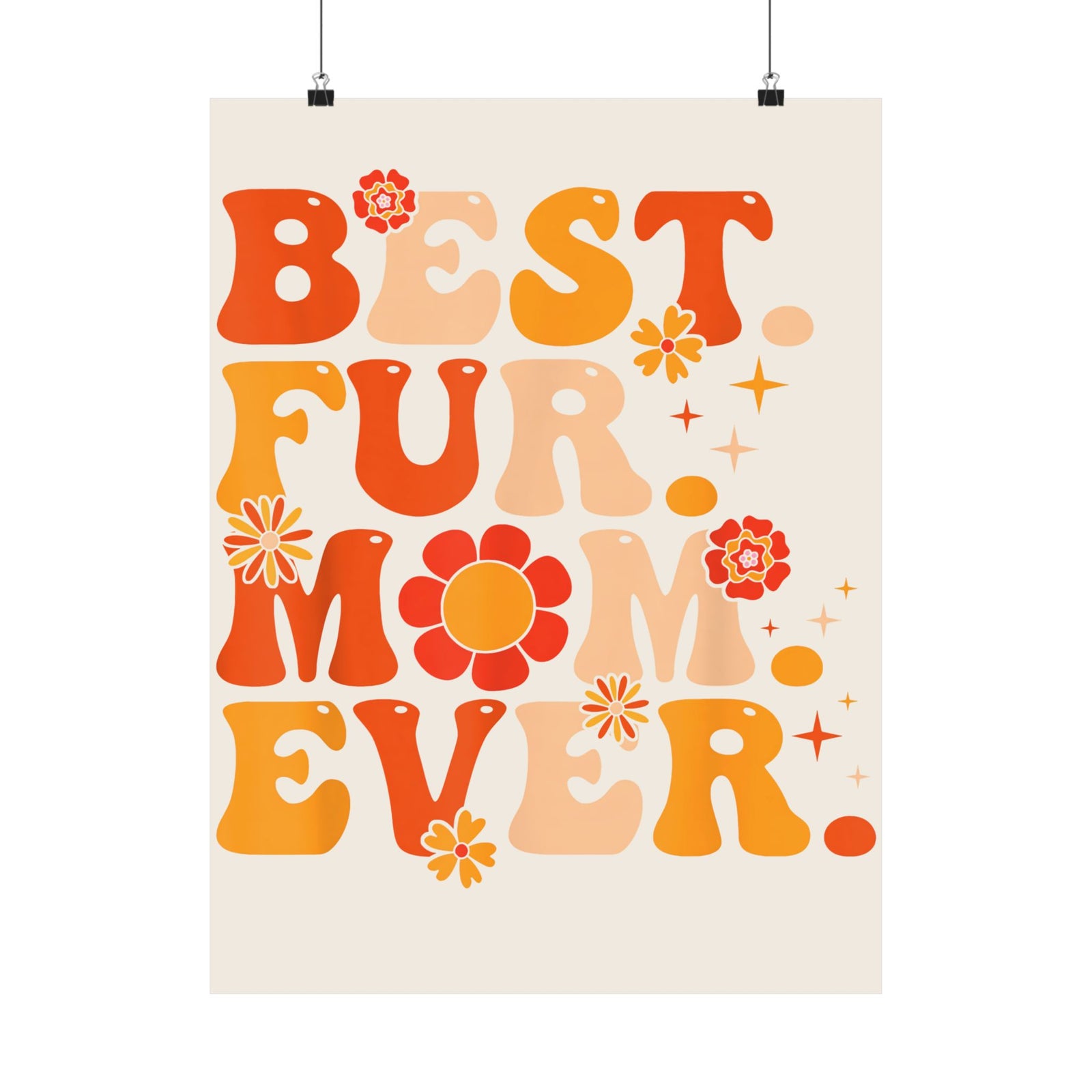Best Fur Mom Ever Poster — Pet Mom Poster for Dog & Cat Lovers