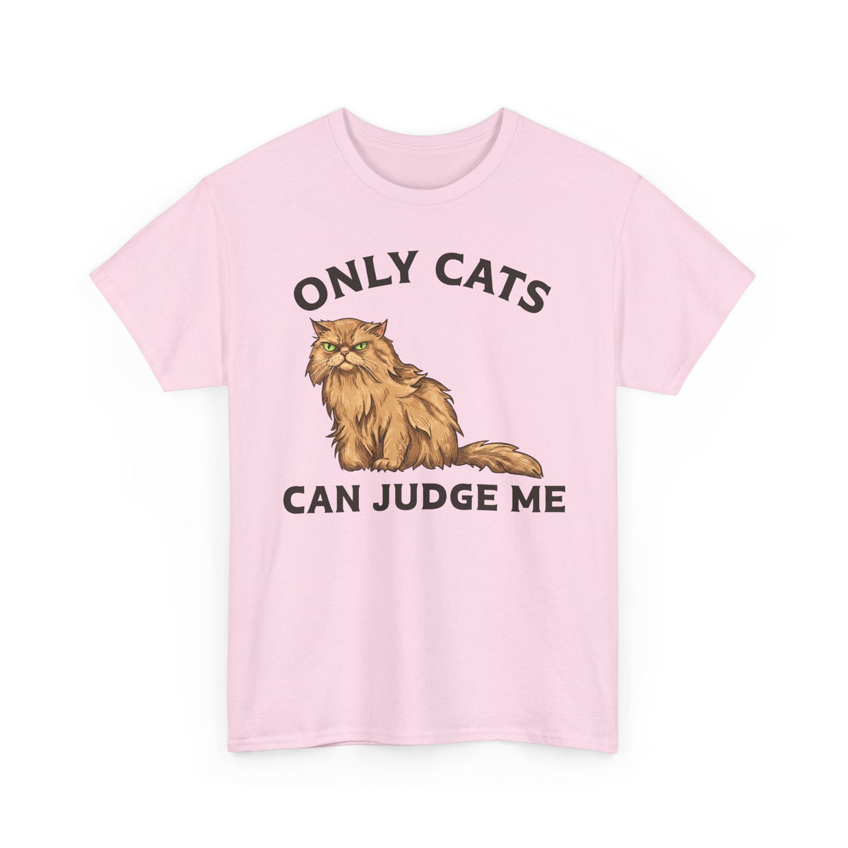 Only Cats Can Judge Me T-Shirt — Funny Grumpy Fluffy Persian Cat Tee