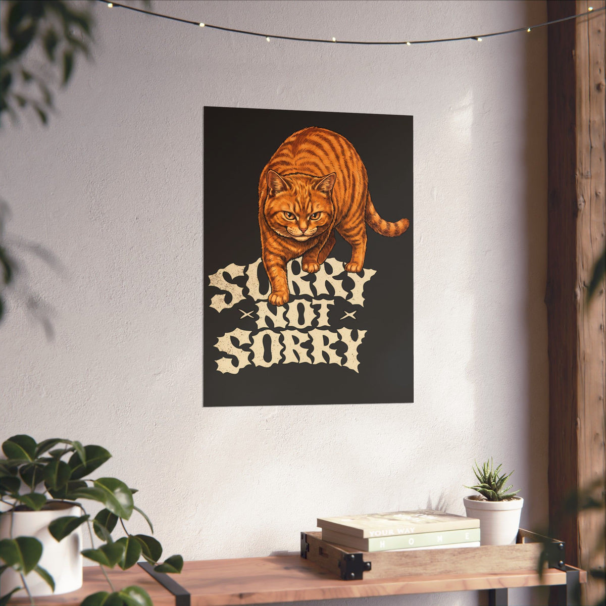 Sorry Not Sorry Cat Poster — Funny Sarcastic Orange Tabby Poster