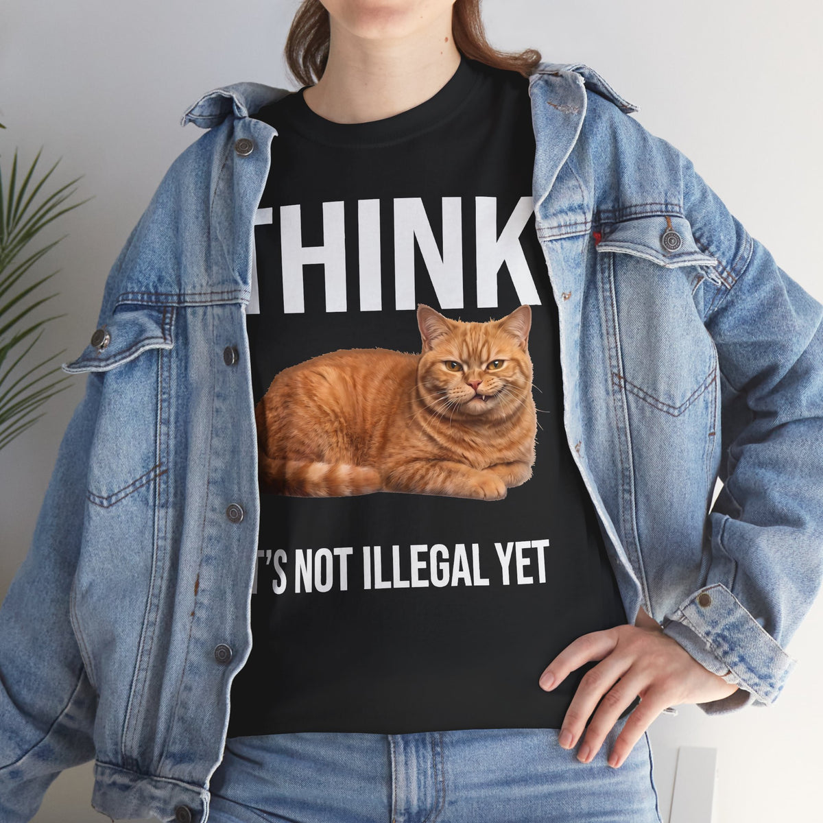 Think It's Not Illegal Yet T-Shirt — Funny Orange Cat Sarcastic Tee