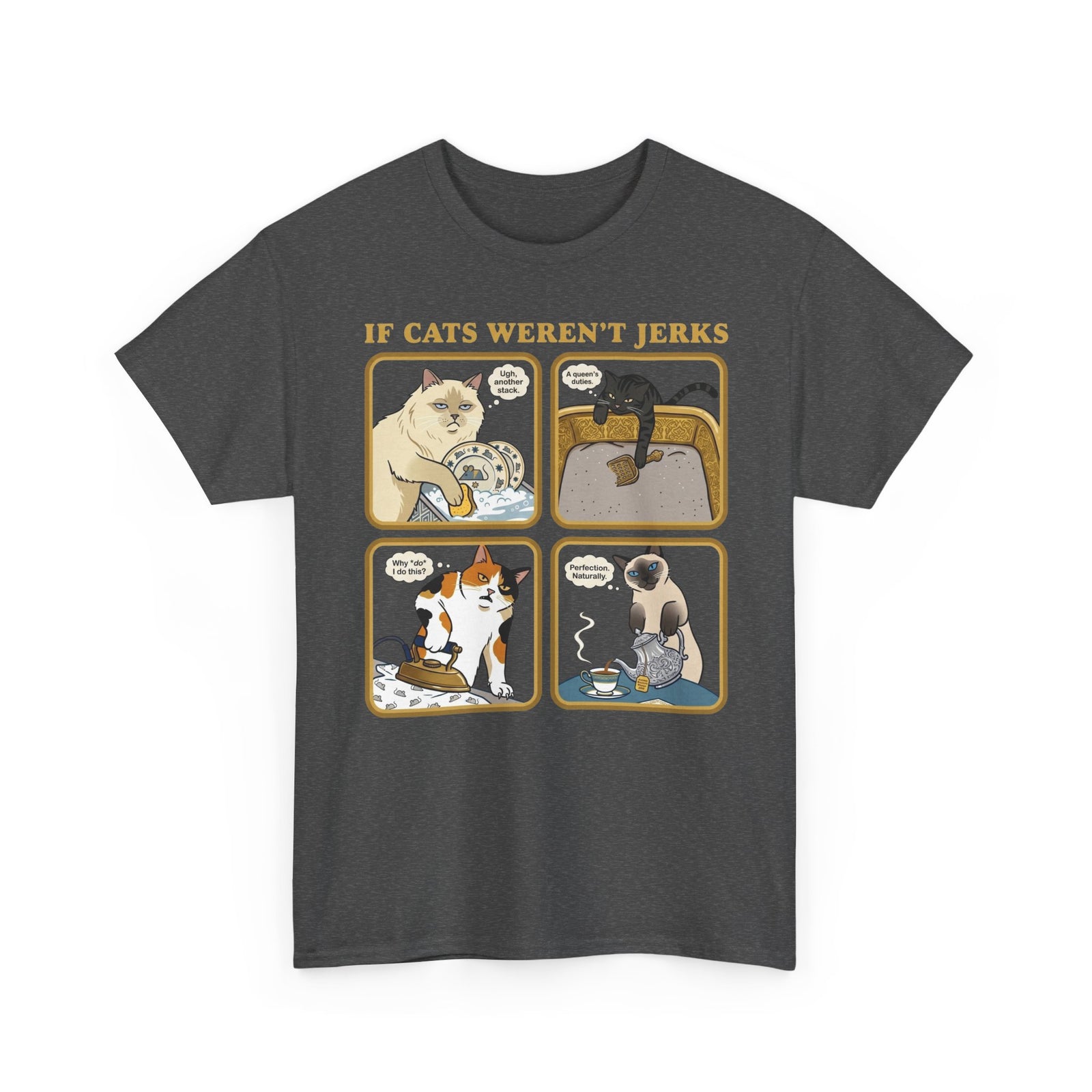 If Cats Weren't Jerks T-Shirt — Funny Cat Lover Tee