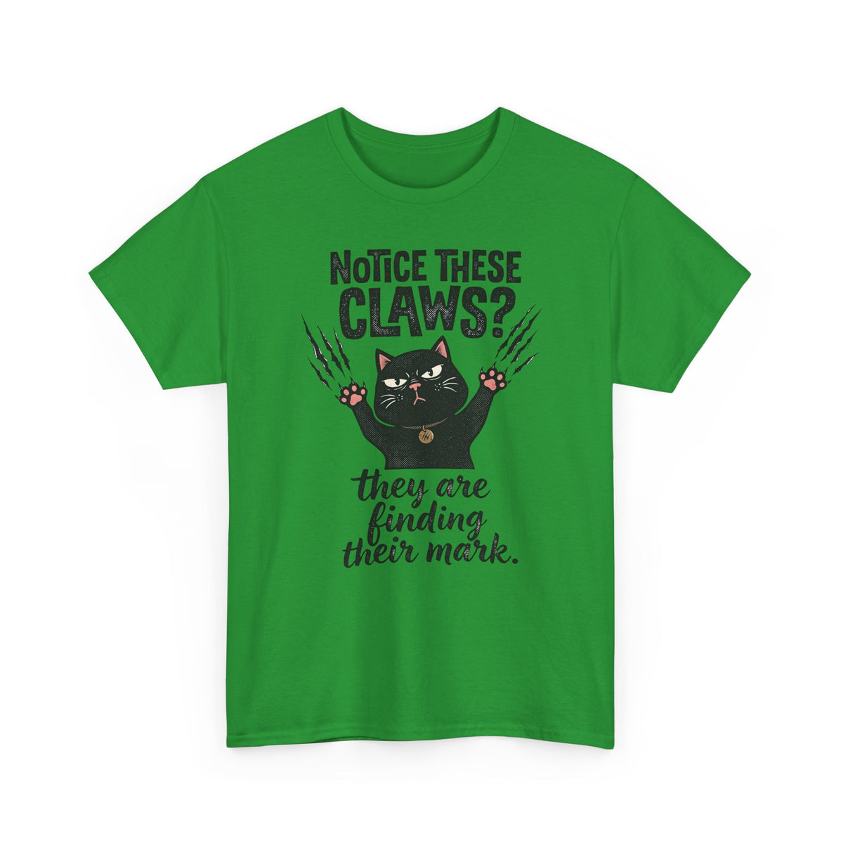 Claws Finding Their Mark T-Shirt — Notice These Claws Graphic Tee