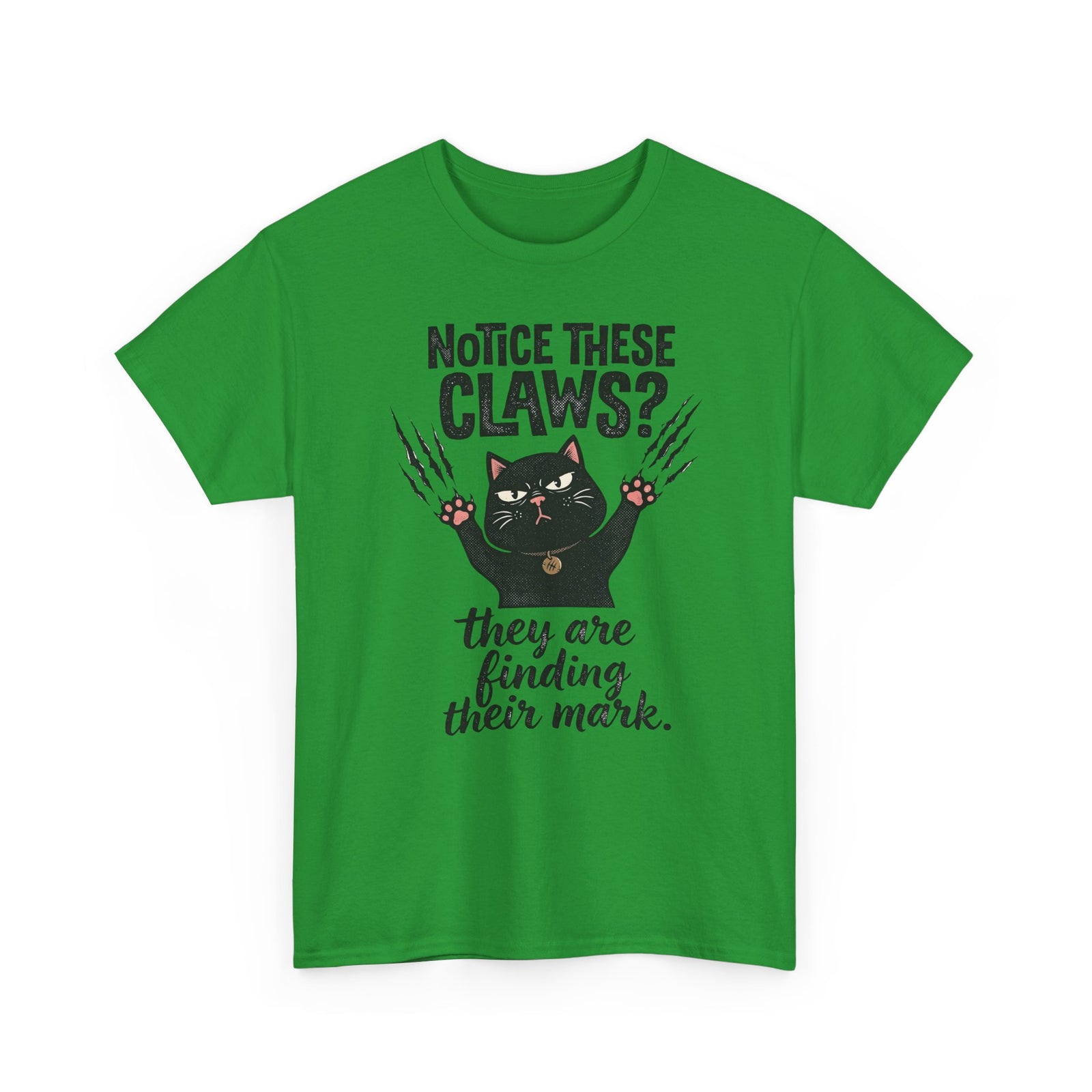 Claws Finding Their Mark T-Shirt — Notice These Claws Graphic Tee