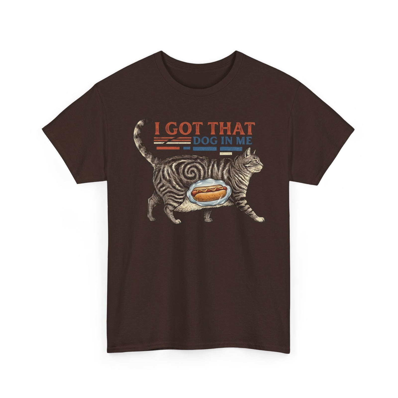 I Got That Dog In Me 'Fat Cat' T-Shirt — Funny Pet Lover Tee