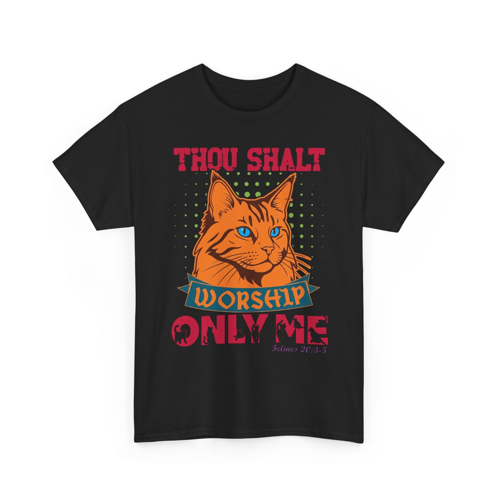 Cat Worship T-Shirt — "Thou Shalt Worship Only Me" Retro Orange Cat Tee