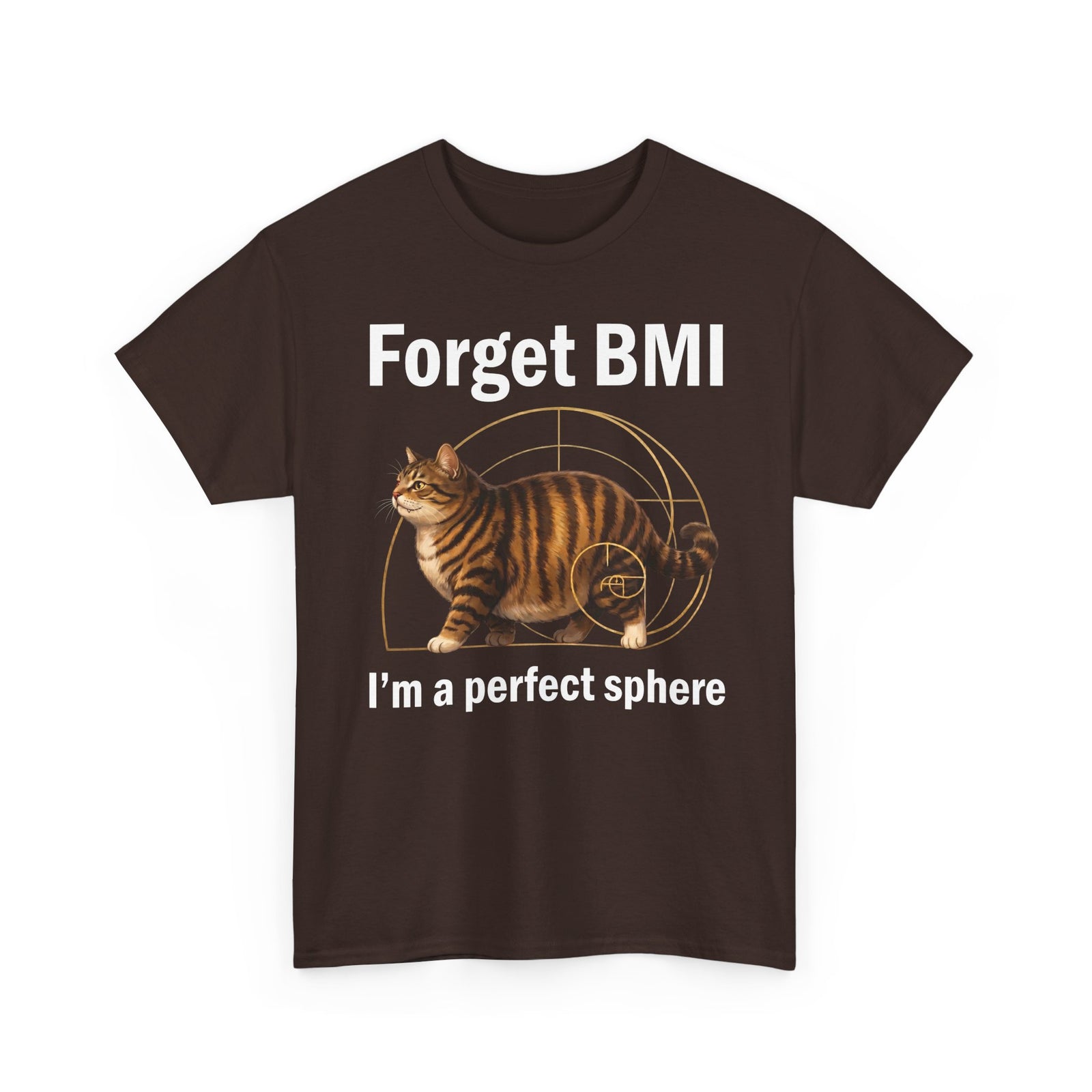 "Forget BMI I'm A Perfect Sphere" Funny Chonk Cat T-Shirt
