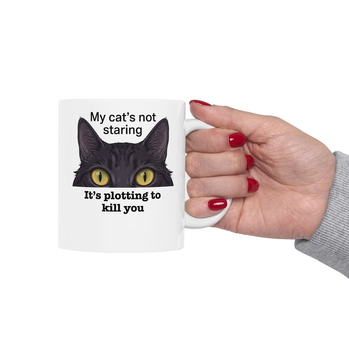 Graphic Mug — "My Cat's Not Staring, It's Plotting to Kill You" Cat Mug