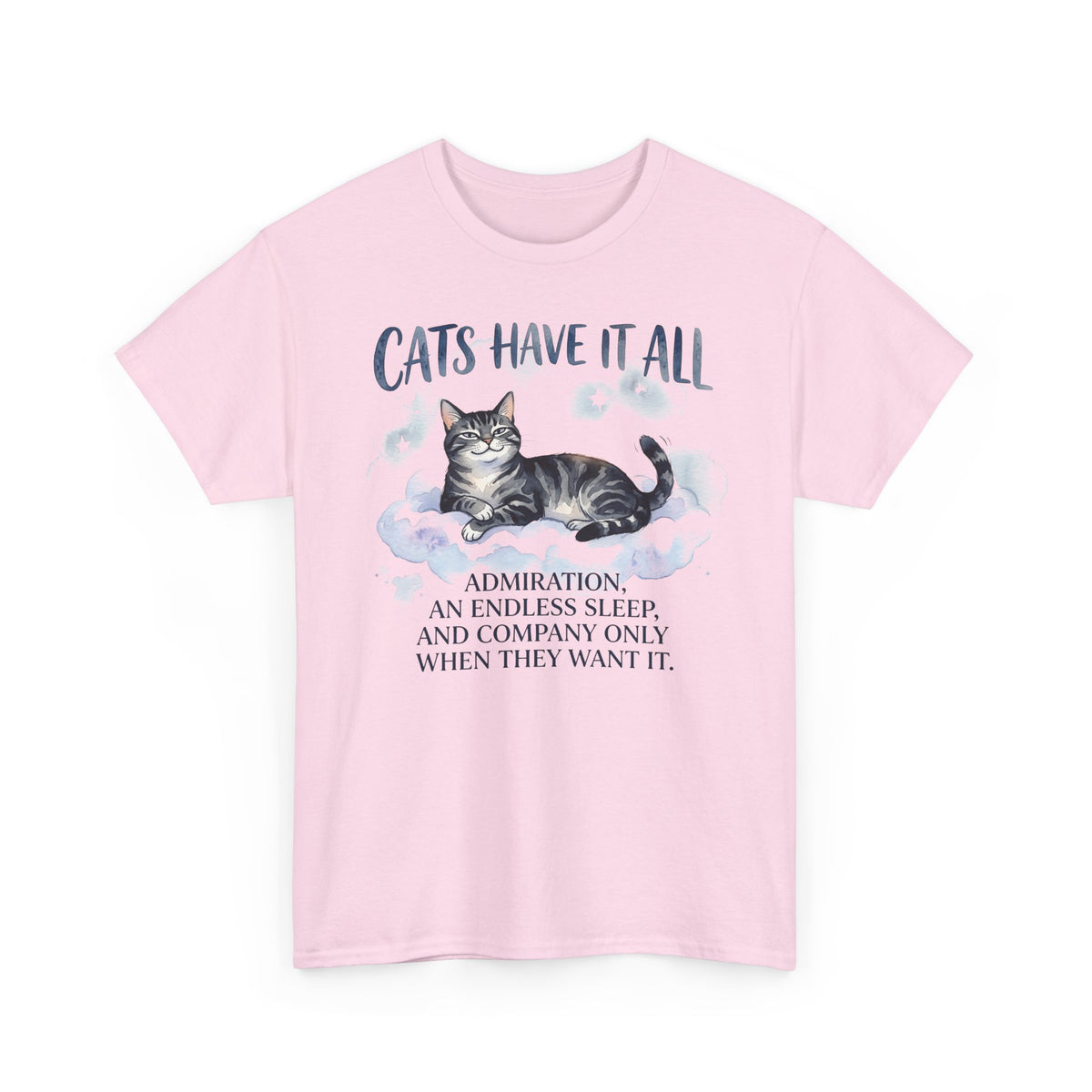 Cats Have It All Tee Vintage Cat Quote T-Shirt