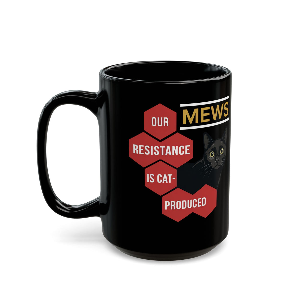 Mews Resistance Is Cat-Produced Mug — Funny Cat Protest Graphic Black Mug