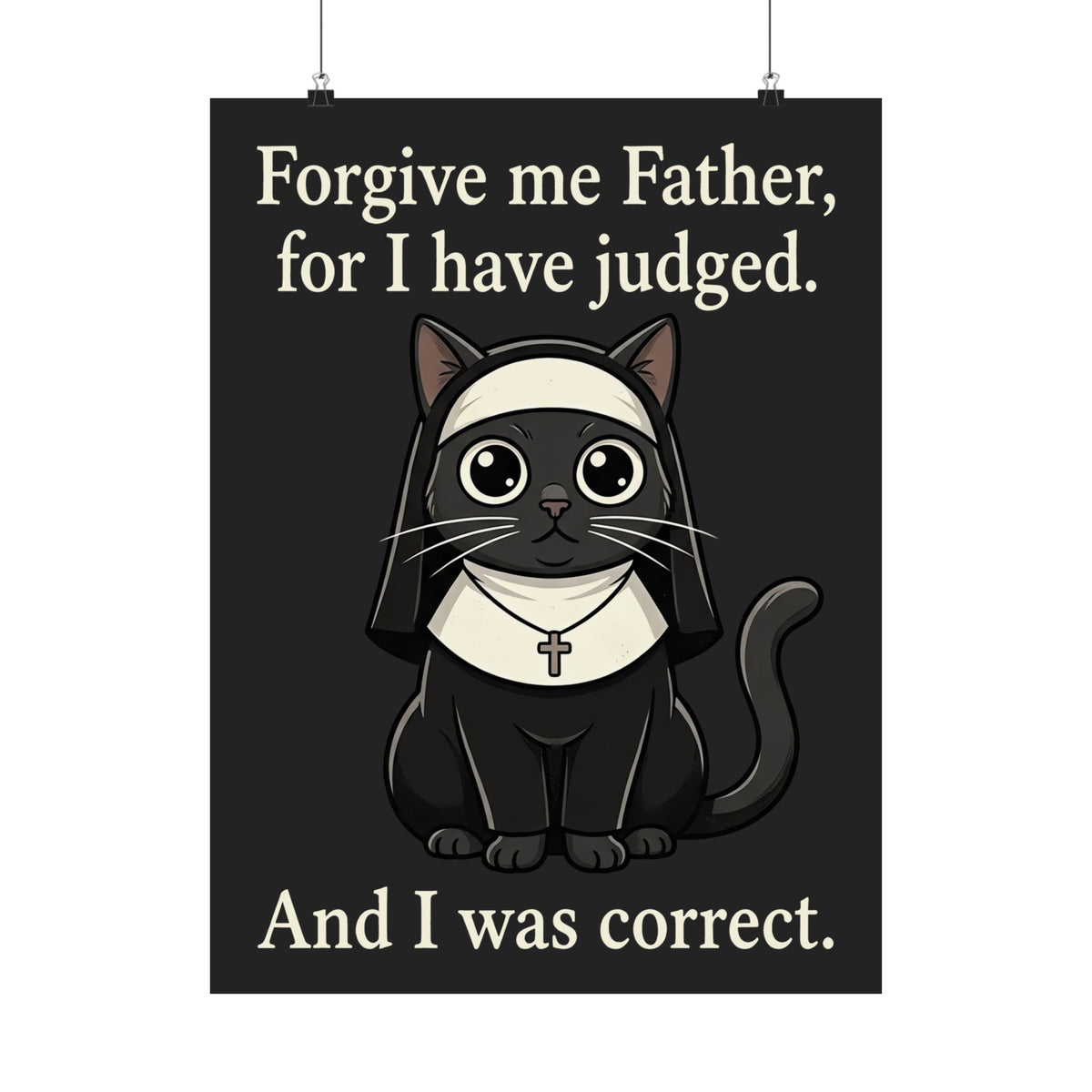 Gothic Cat T‑Poster — “Forgive me Father, for I have judged. And I was correct.”