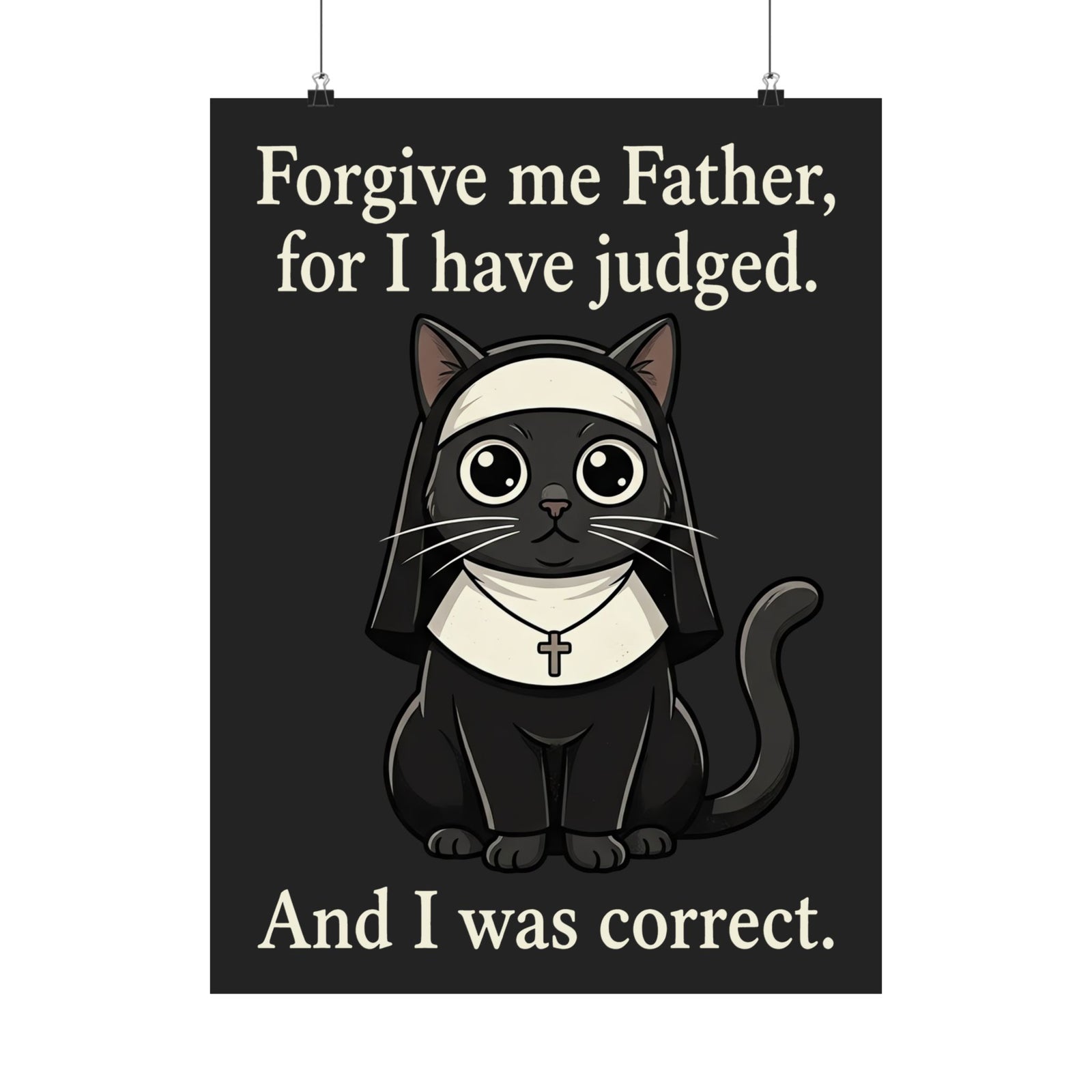 Gothic Cat T‑Poster — “Forgive me Father, for I have judged. And I was correct.”