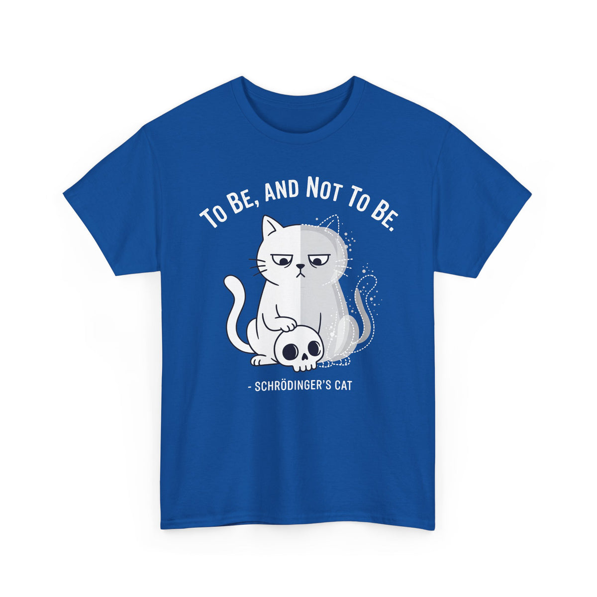 Schrödinger's Cat T-Shirt – "To Be, And Not To Be" Funny Science Cat Tee