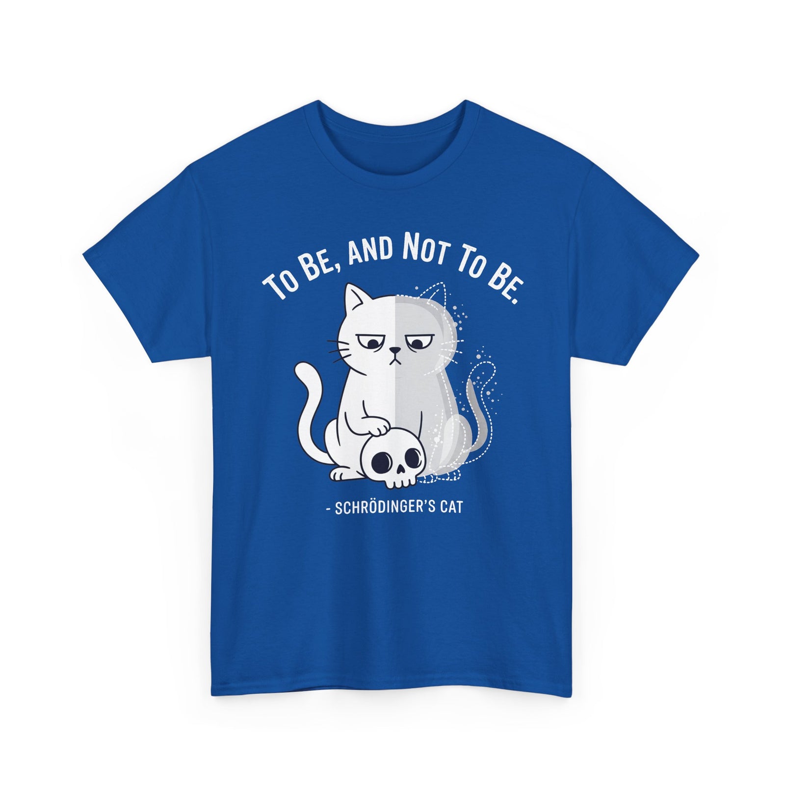 Schrödinger's Cat T-Shirt – "To Be, And Not To Be" Funny Science Cat Tee